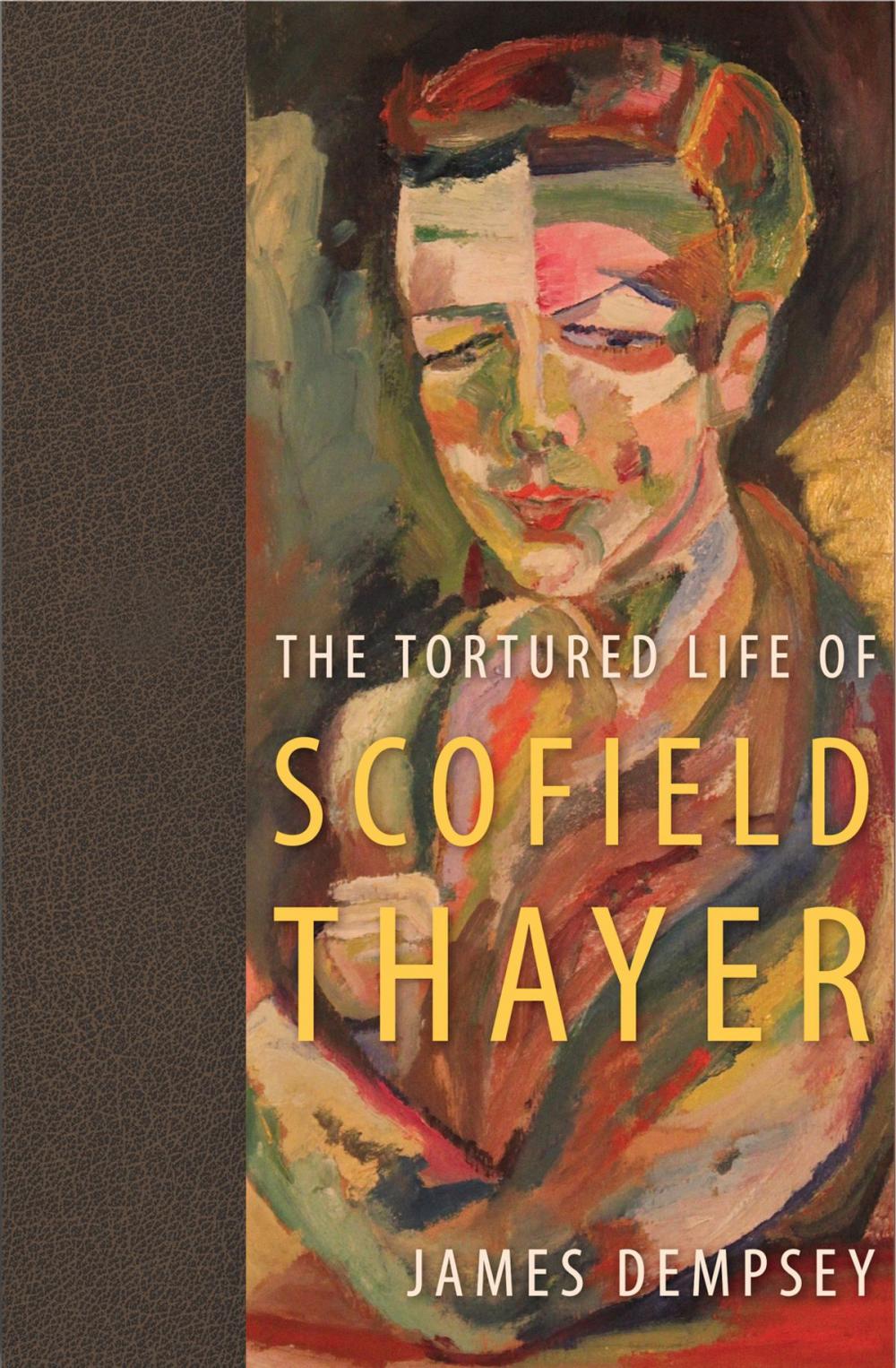 Big bigCover of The Tortured Life of Scofield Thayer