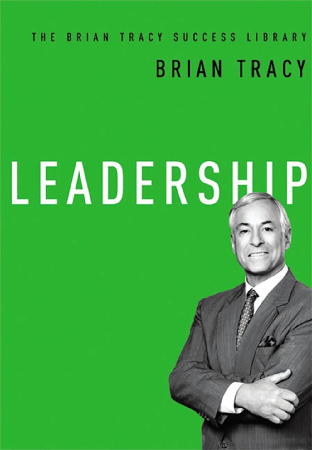 Big bigCover of Leadership (The Brian Tracy Success Library)