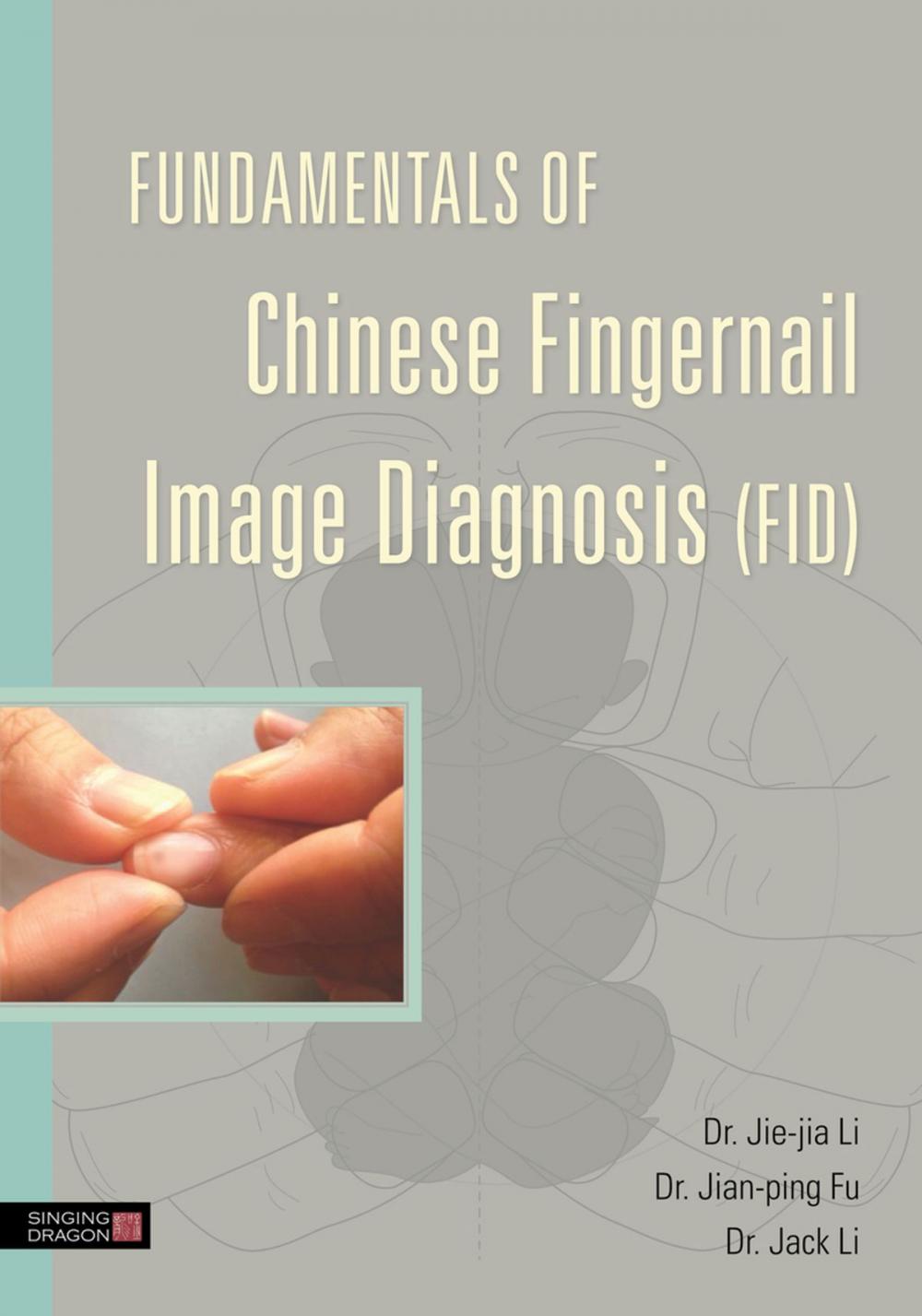 Big bigCover of Fundamentals of Chinese Fingernail Image Diagnosis (FID)