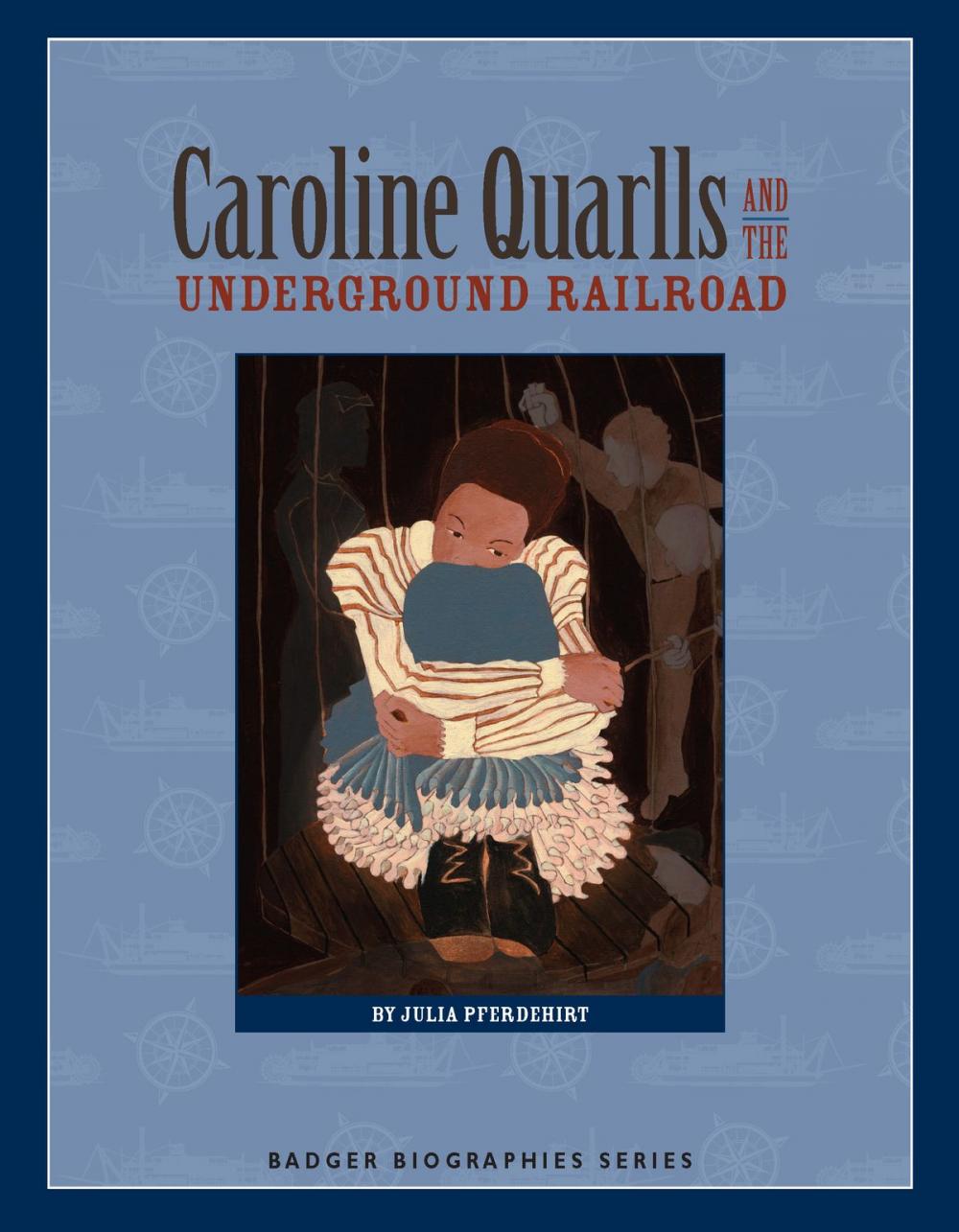 Big bigCover of Caroline Quarlls and the Underground Railroad