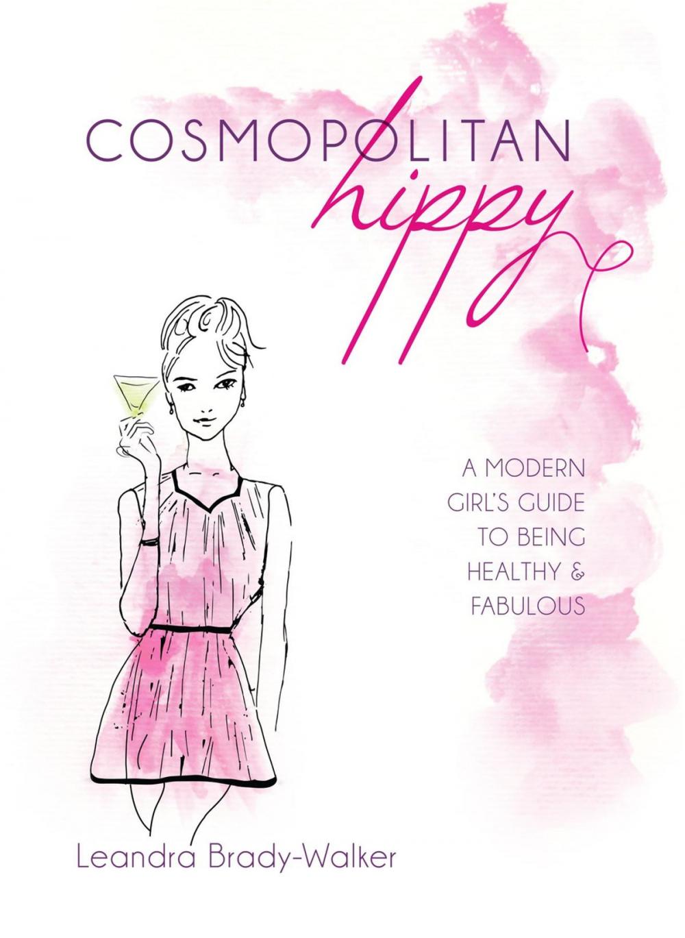 Big bigCover of Cosmopolitan Hippy: A Modern Girl's Guide to Being Healthy and Fabulous