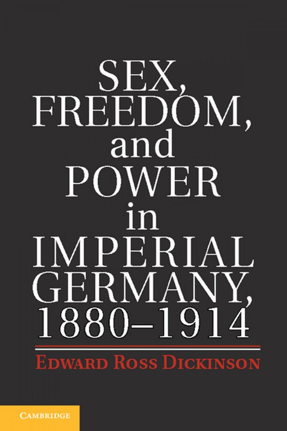 Big bigCover of Sex, Freedom, and Power in Imperial Germany, 1880–1914