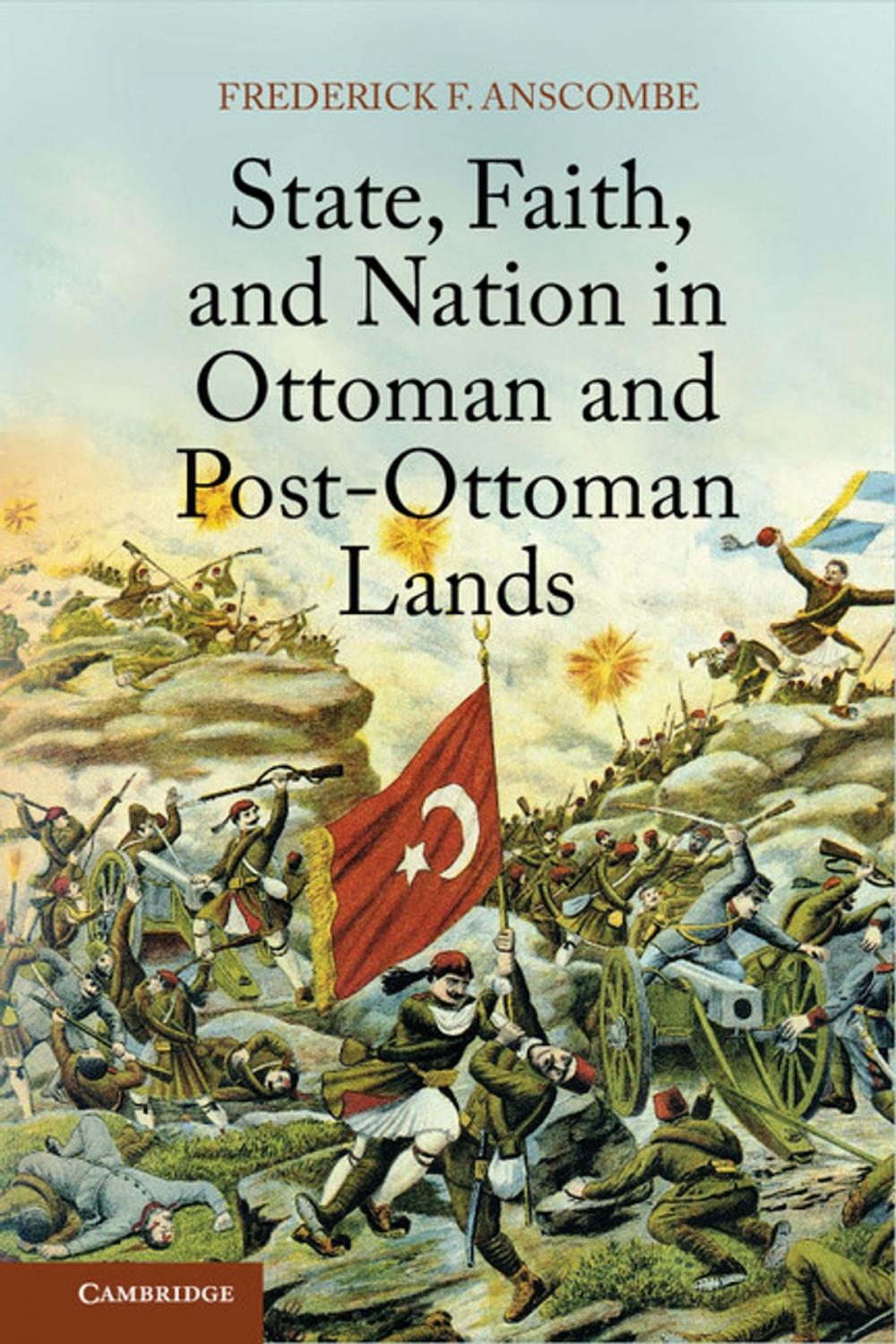 Big bigCover of State, Faith, and Nation in Ottoman and Post-Ottoman Lands