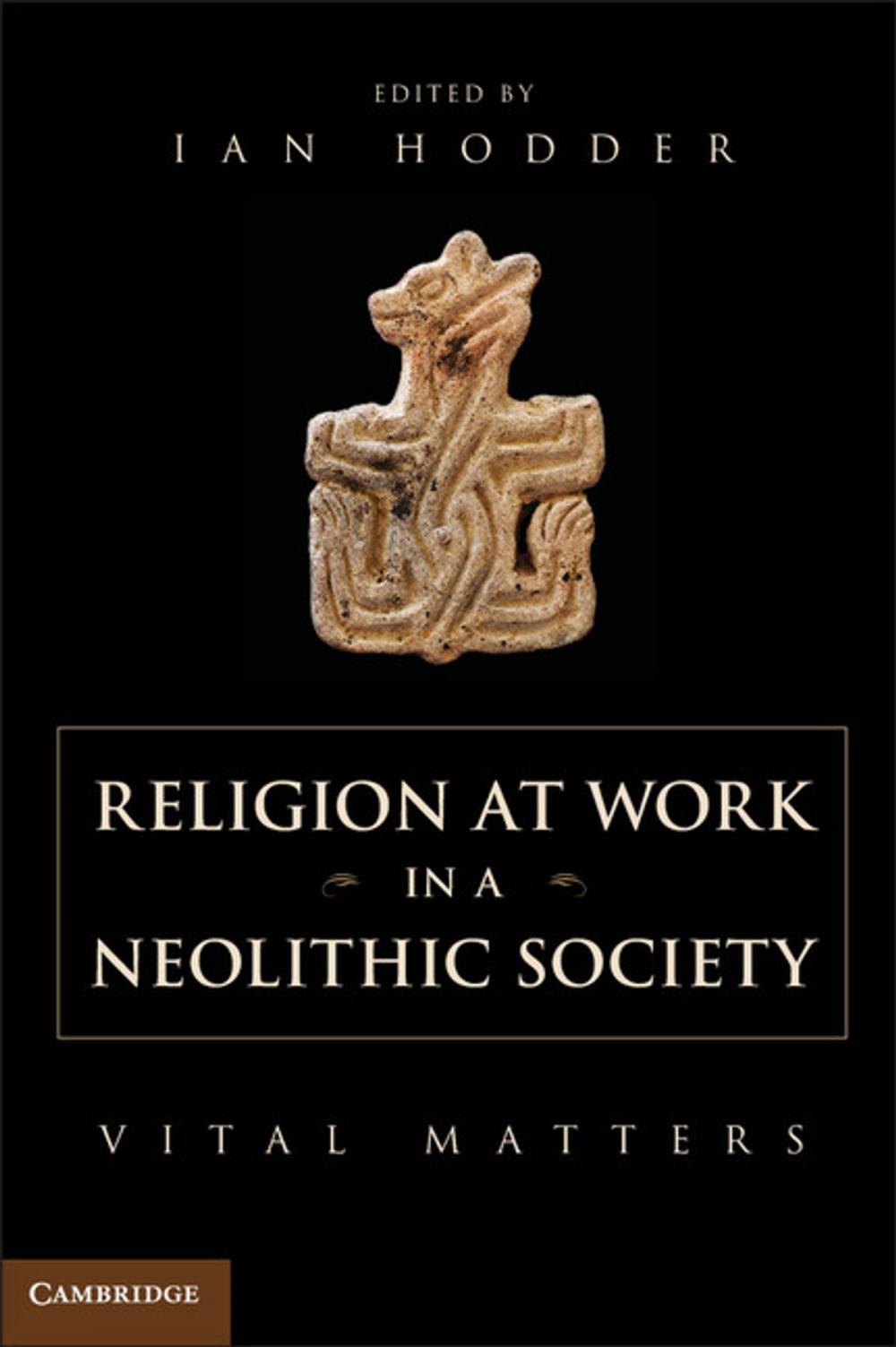 Big bigCover of Religion at Work in a Neolithic Society