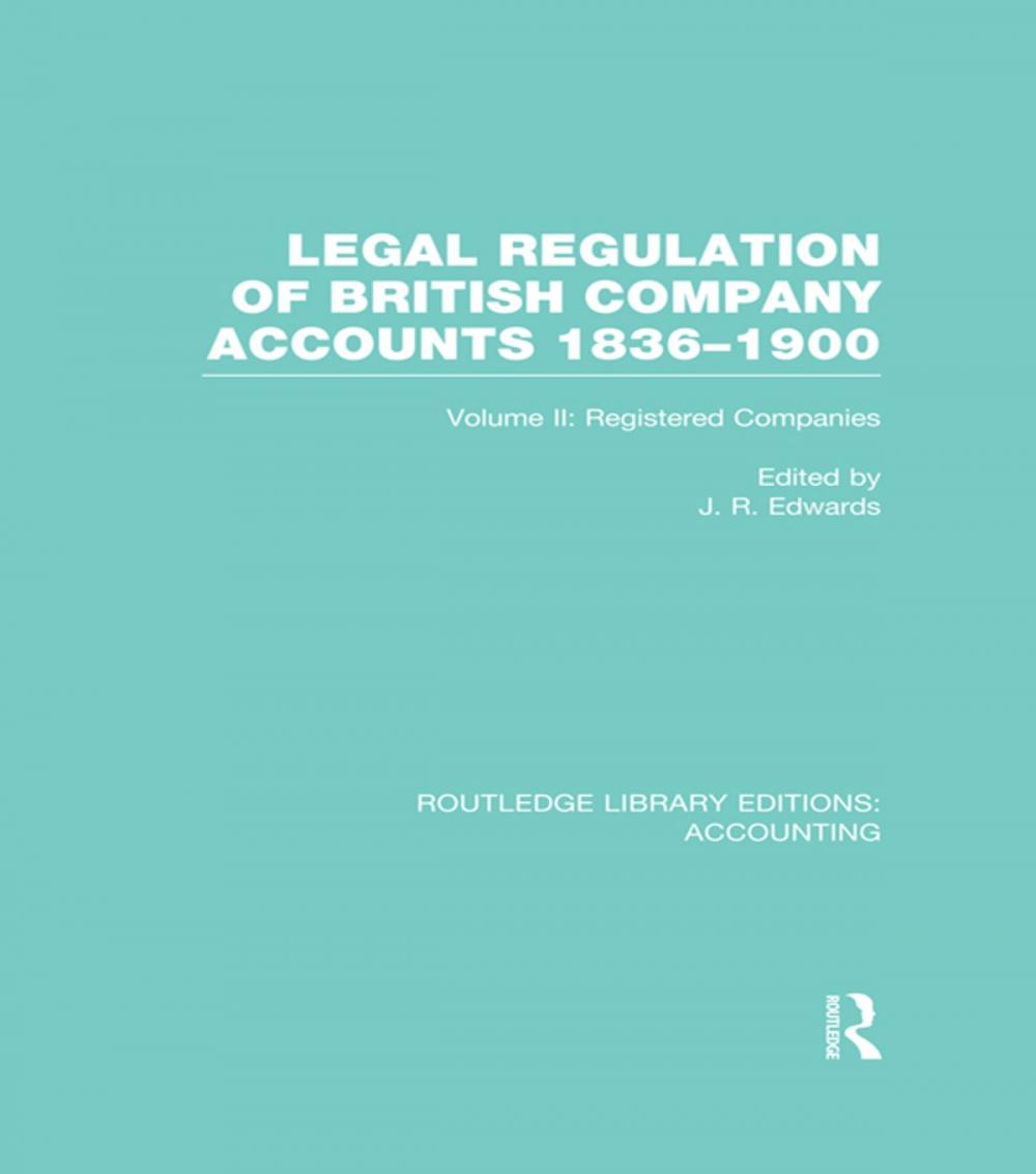 Big bigCover of Legal Regulation of British Company Accounts 1836-1900 (RLE Accounting)