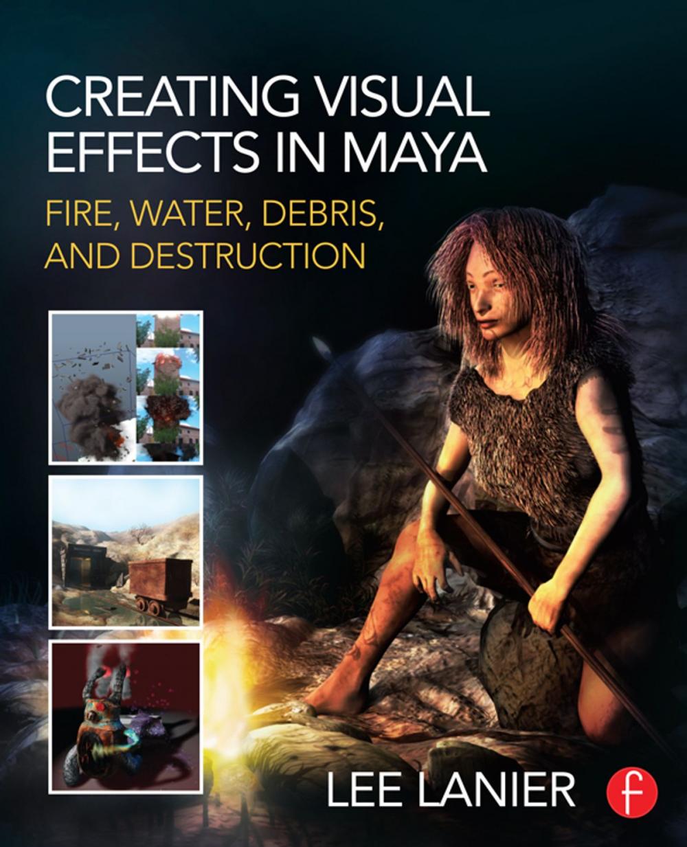 Big bigCover of Creating Visual Effects in Maya