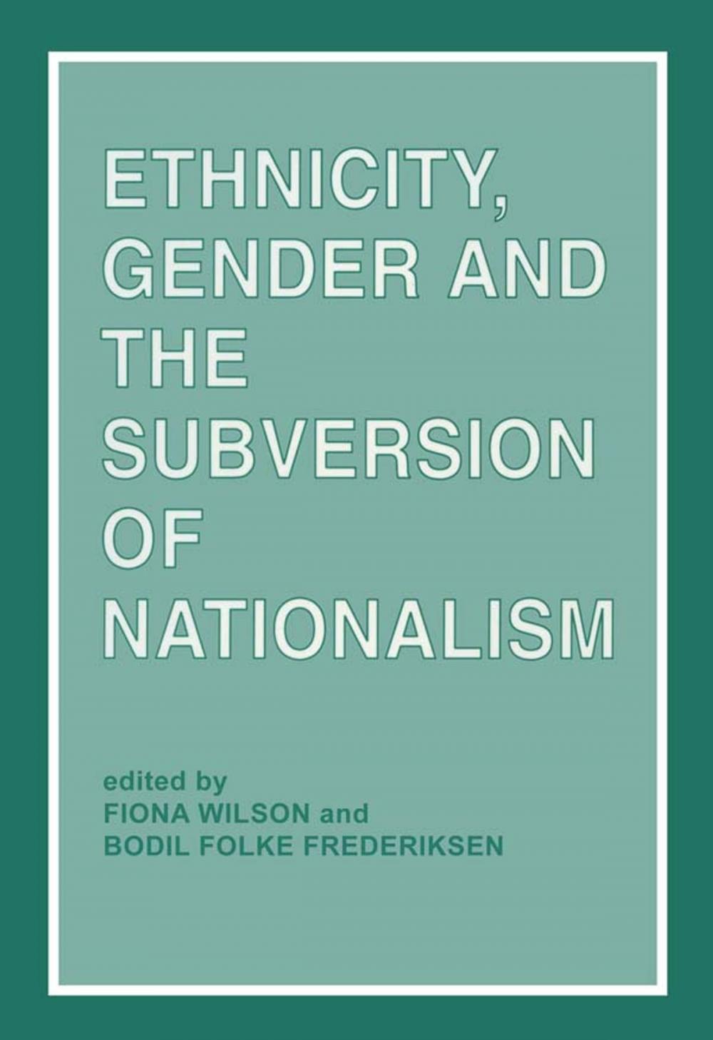 Big bigCover of Ethnicity, Gender and the Subversion of Nationalism