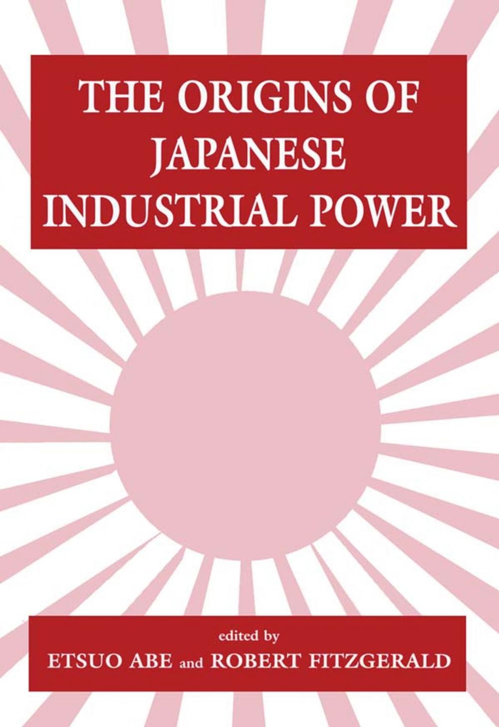 Big bigCover of The Origins of Japanese Industrial Power