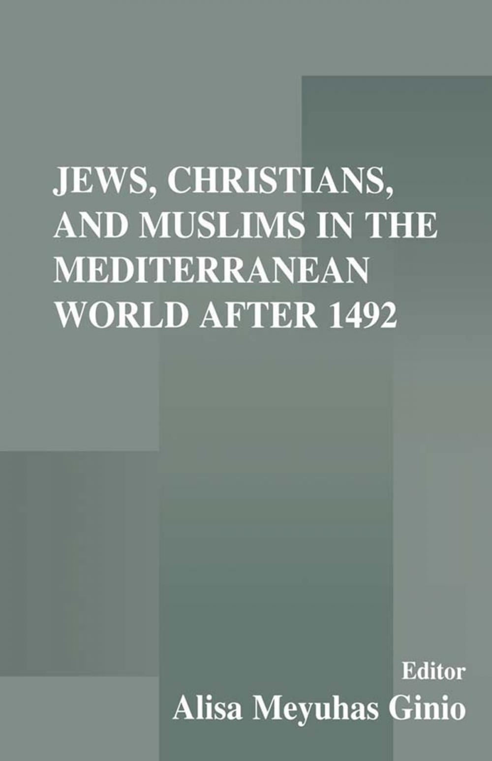 Big bigCover of Jews, Christians, and Muslims in the Mediterranean World After 1492