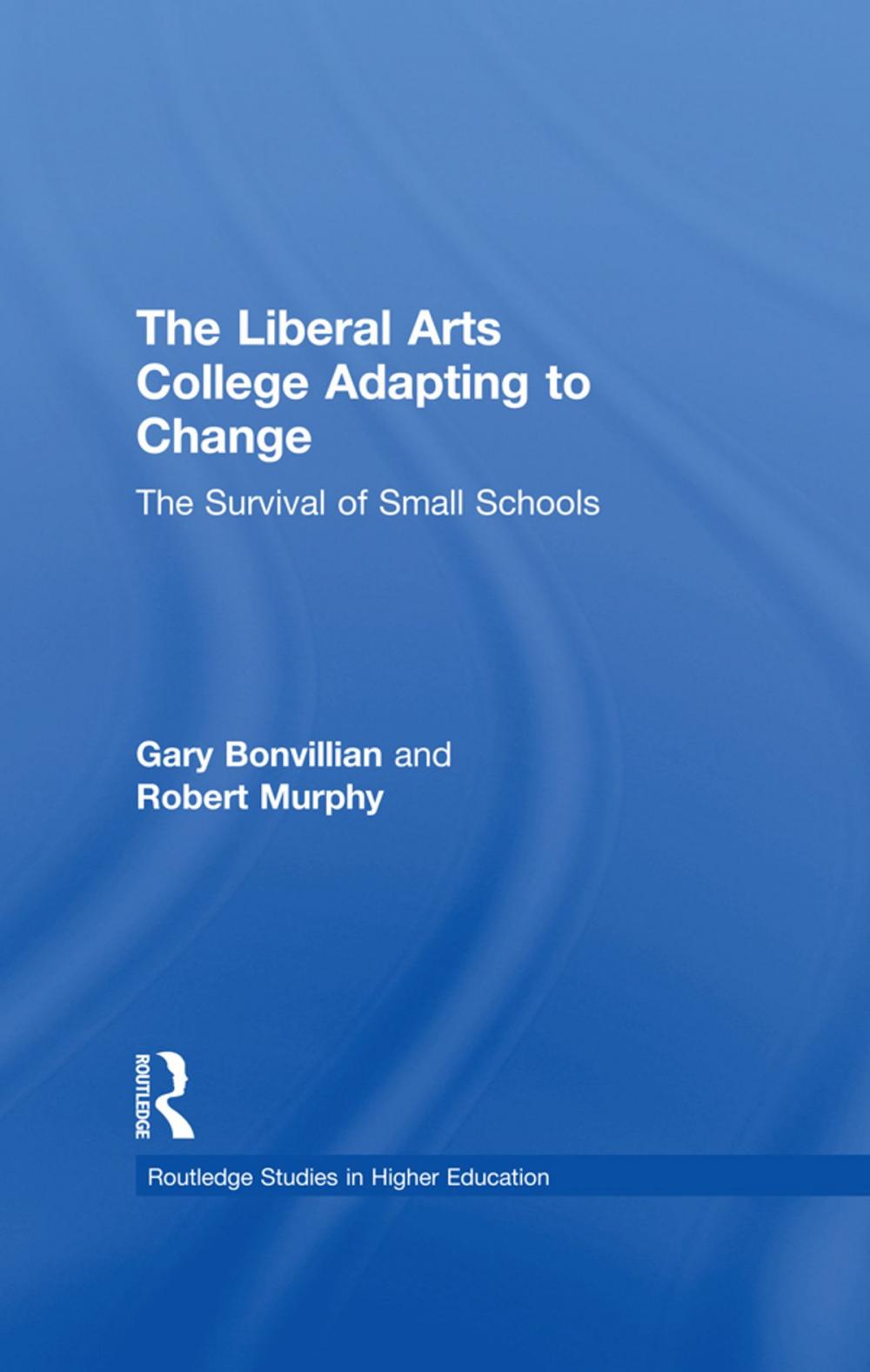 Big bigCover of The Liberal Arts College Adapting to Change