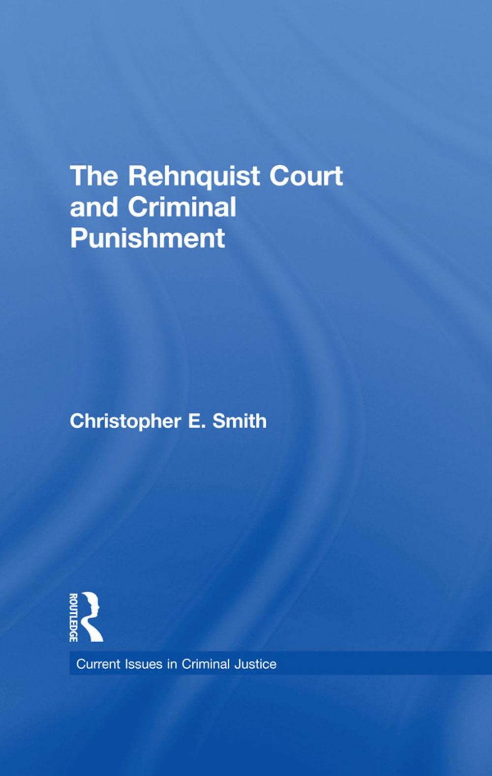 Big bigCover of The Rehnquist Court and Criminal Punishment