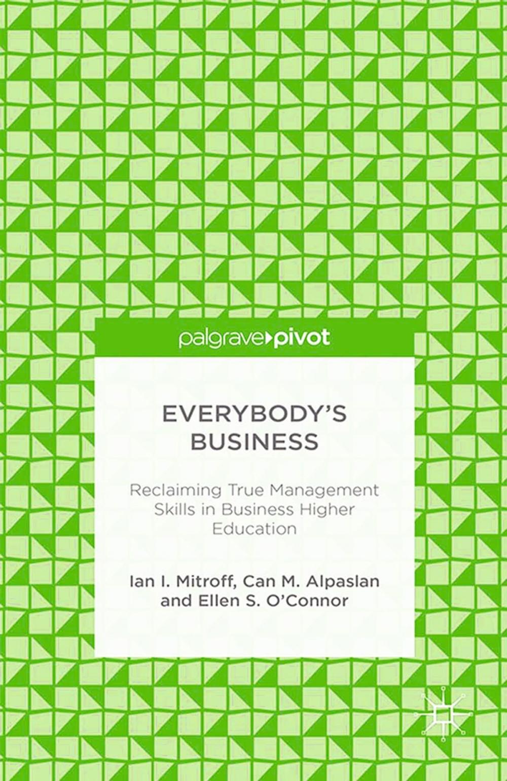 Big bigCover of Everybody’s Business: Reclaiming True Management Skills in Business Higher Education