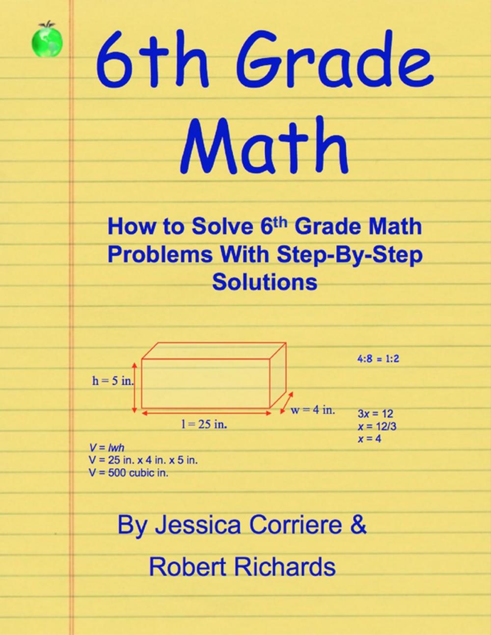 Big bigCover of 6th Grade Math - How to Solve 6th Grade Math Problems With Step-By-Step Directions