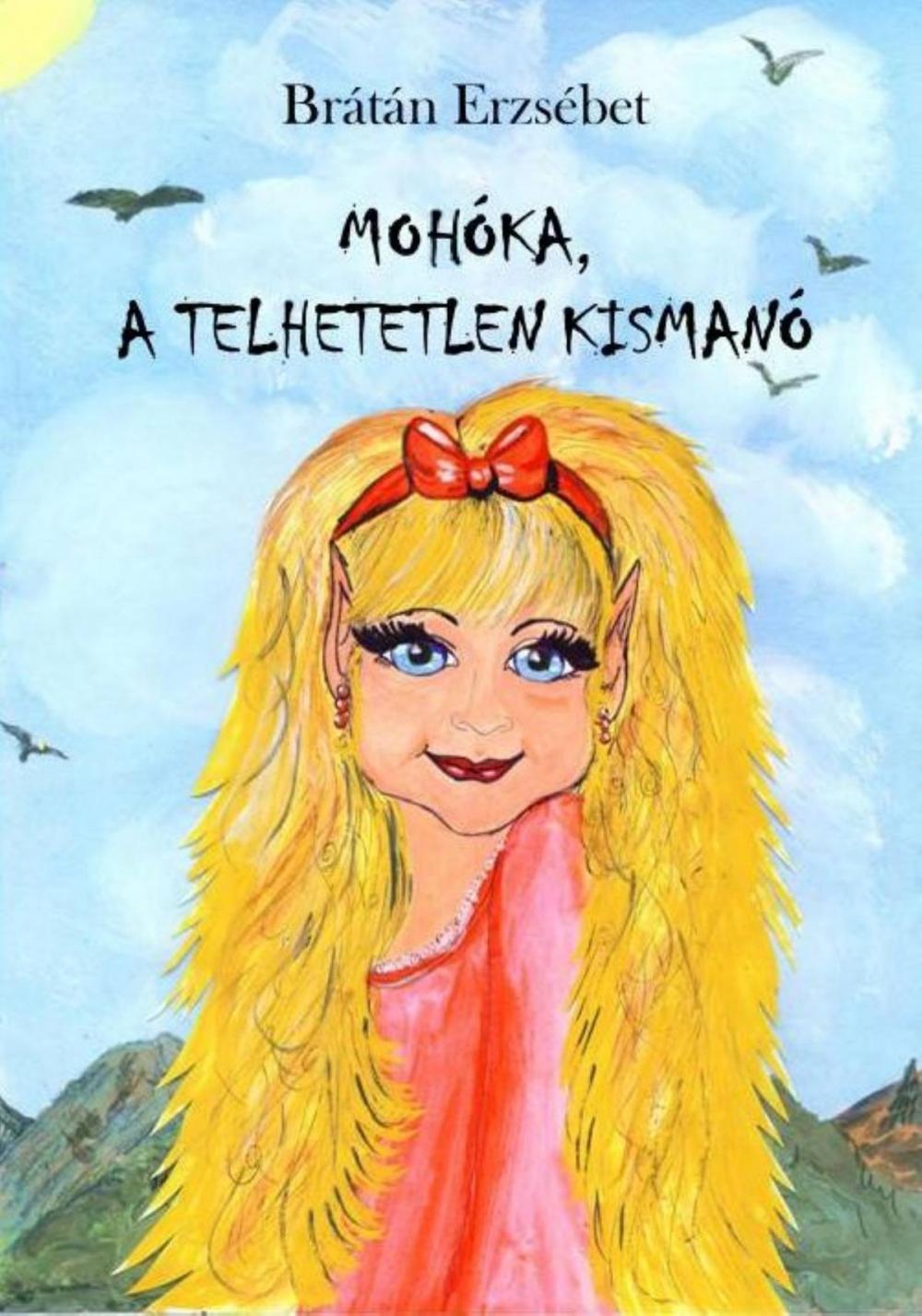 Big bigCover of Mohóka, a telhetetlen kismanó