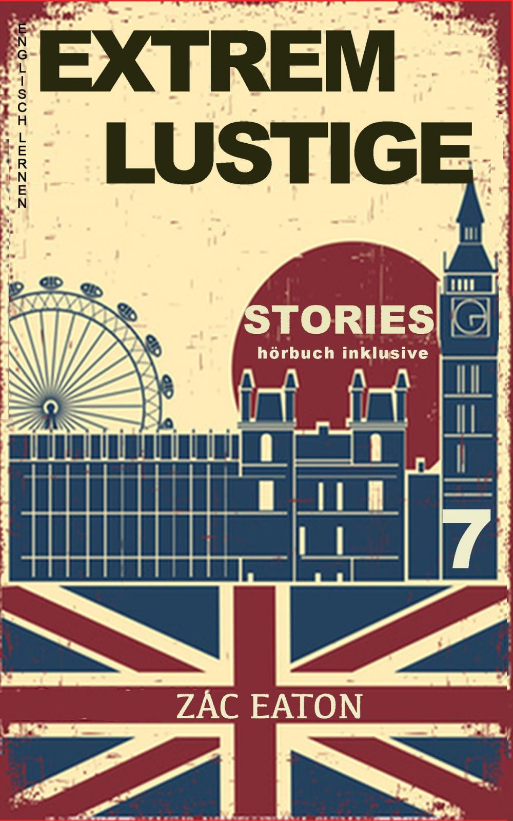 Big bigCover of Englisch Lernen- Extrem Lustige Stories (7) Hörbuch Inklusive