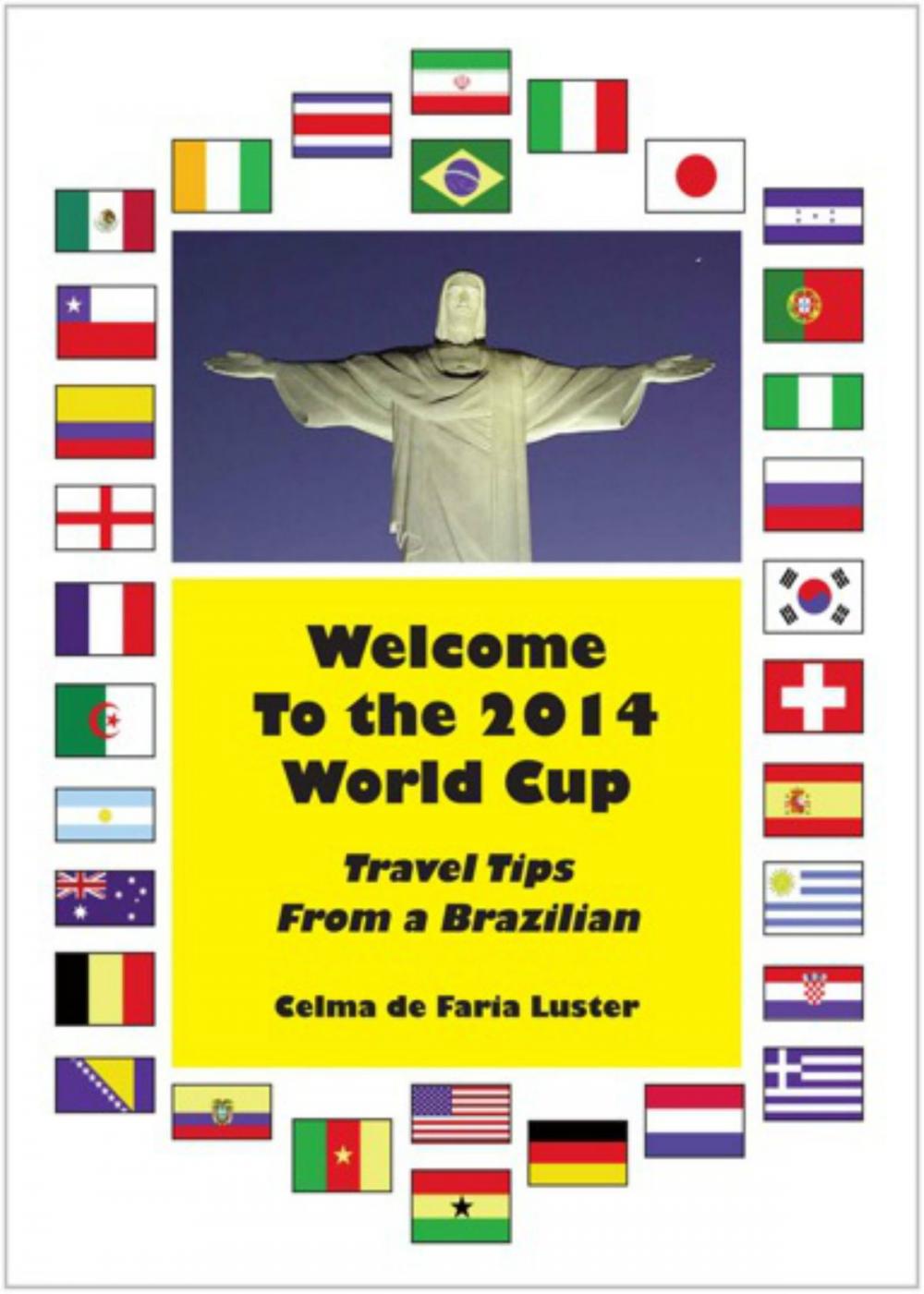 Big bigCover of Welcome To The 2014 World Cup: Travel Tips From A Brazilian