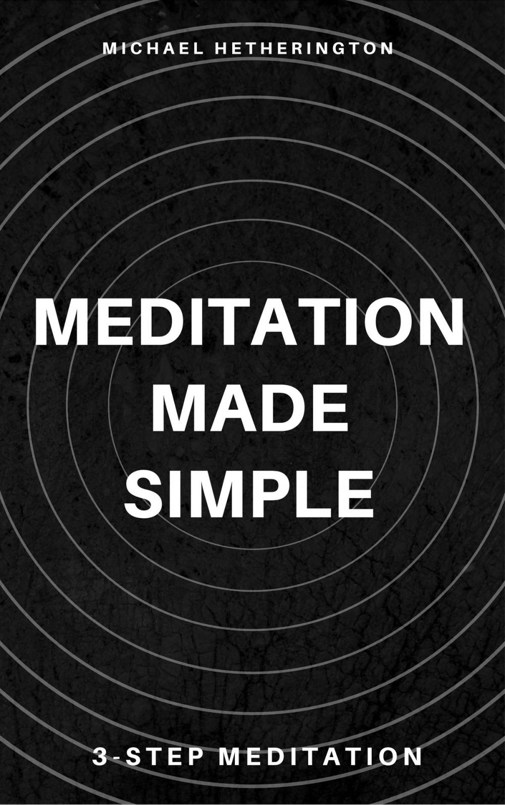 Big bigCover of Meditation Made Simple: 3 Step Meditation