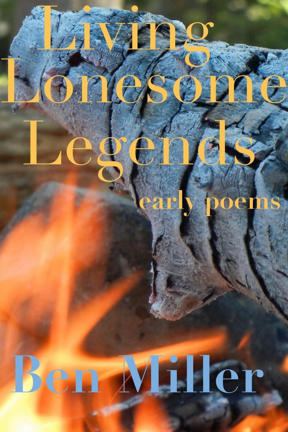 Big bigCover of Living Lonesome Legends: Early Poems