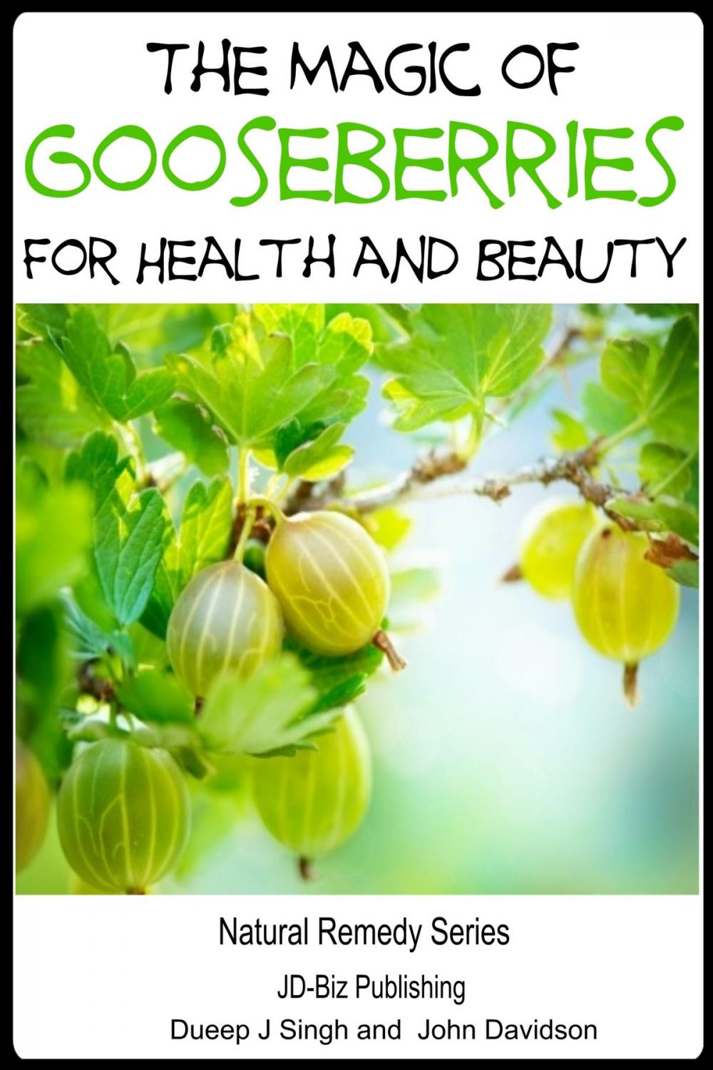 Big bigCover of The Magic of Gooseberries For Health and Beauty