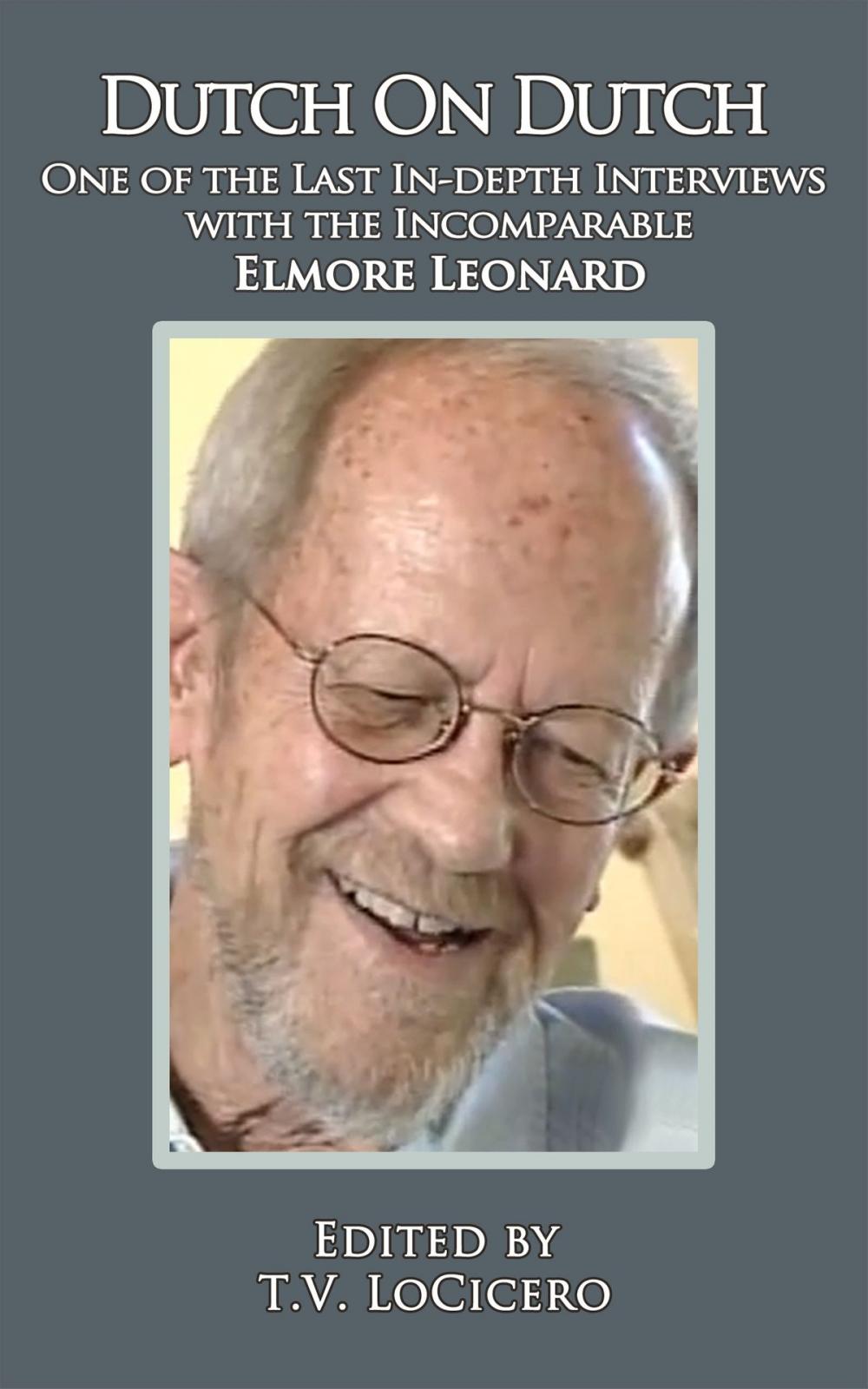 Big bigCover of Dutch on Dutch: One of the Last In-depth Interviews with the Incomparable Elmore Leonard