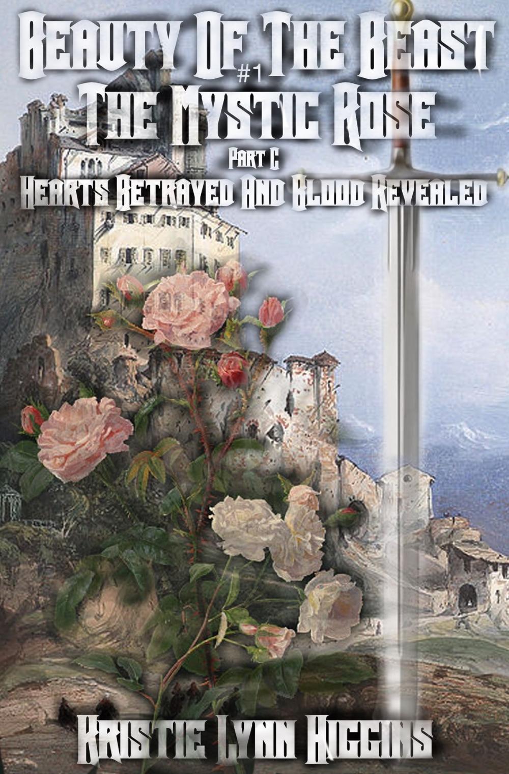 Big bigCover of Beauty of the Beast #1 The Mystic Rose: Part C: Hearts Betrayed And Blood Revealed