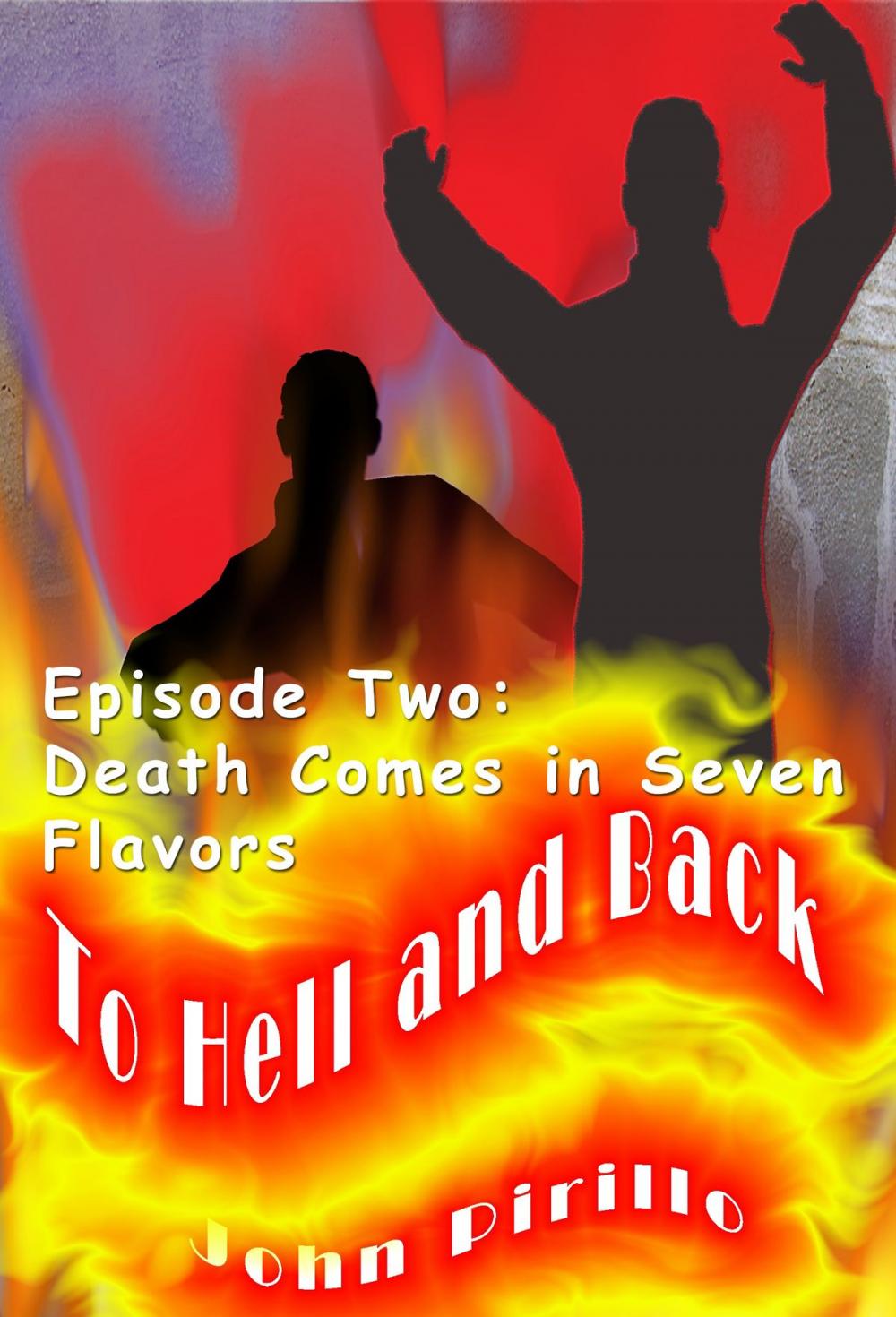 Big bigCover of To Hell and Back, Episode Two, Death Comes in Seven Flavors