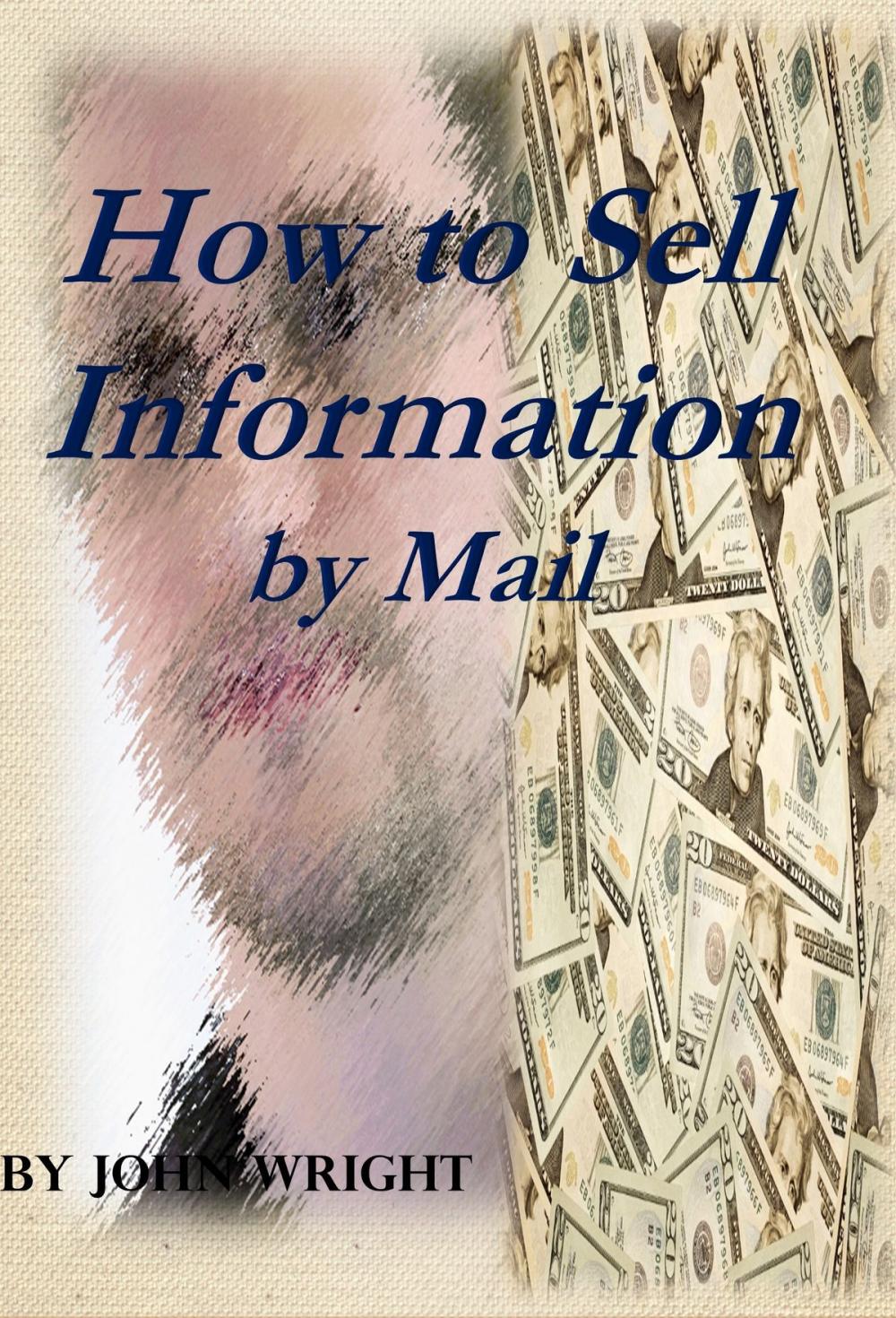 Big bigCover of How to Sell Information by Mail