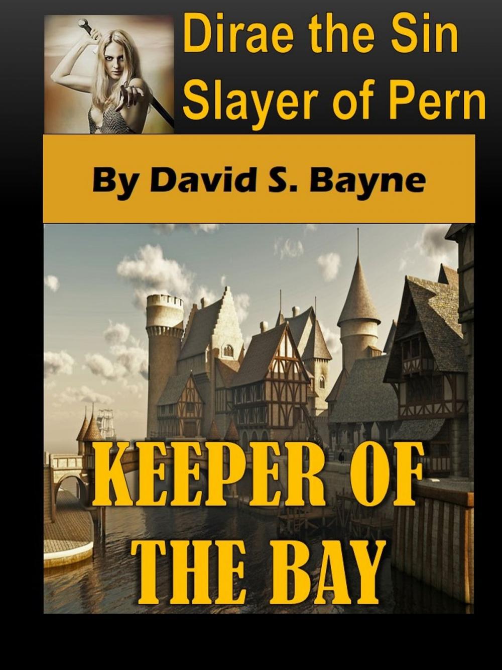 Big bigCover of Dirae the Sin Slayer of Pern: Keeper of the Bay