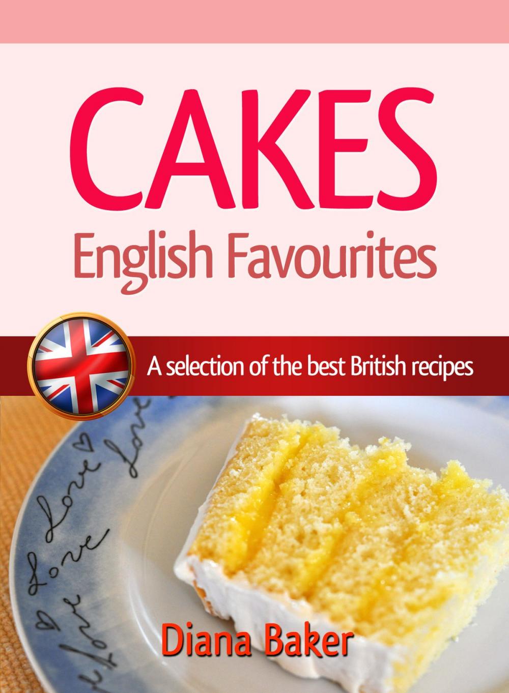 Big bigCover of Cakes: English Favourites - A Selection Of The Best British Recipes