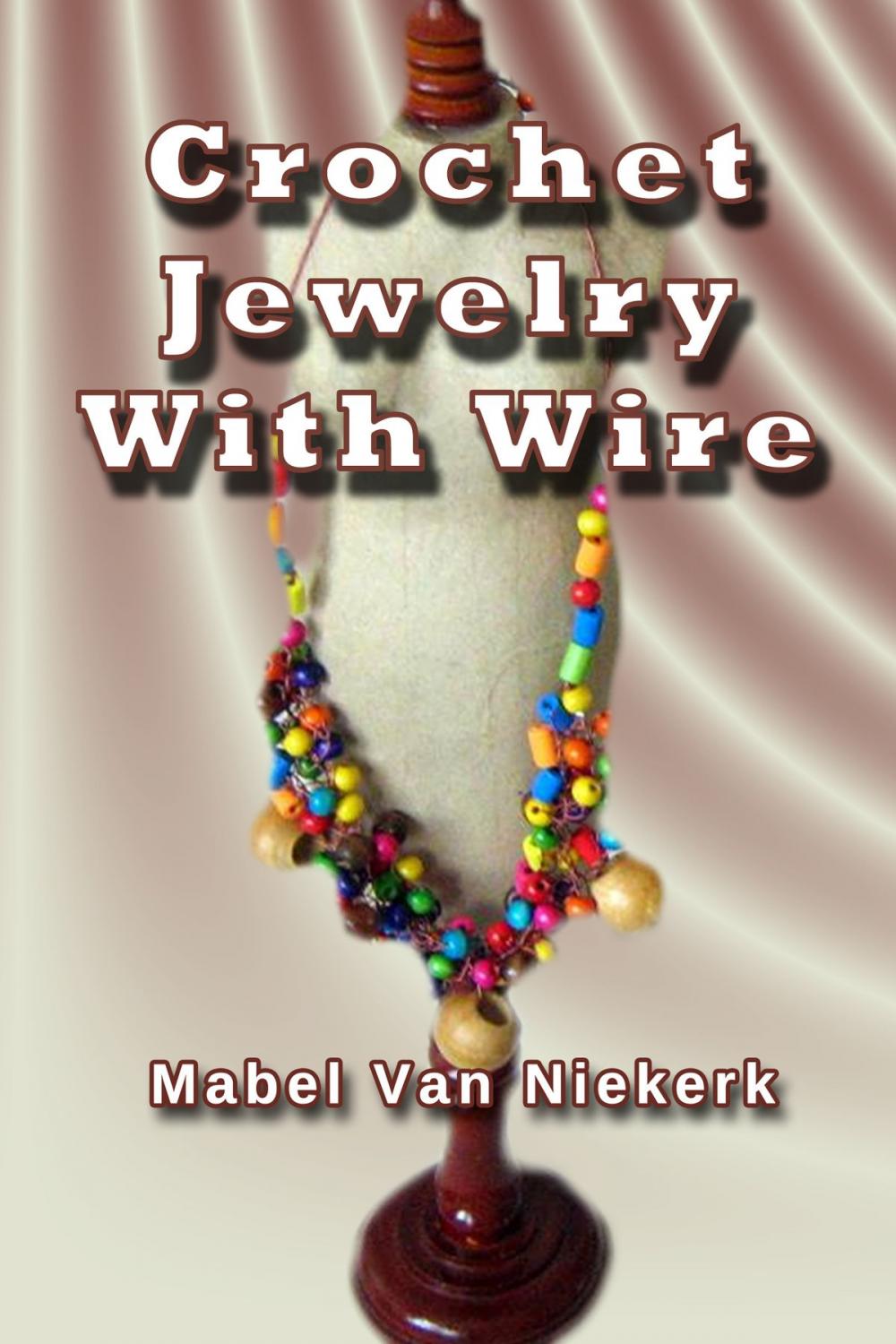 Big bigCover of Crochet Jewelry With Wire