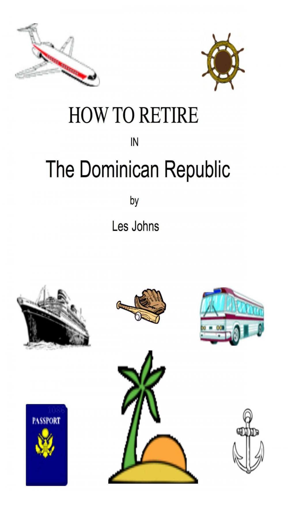 Big bigCover of How to Retire in the Dominican Republic