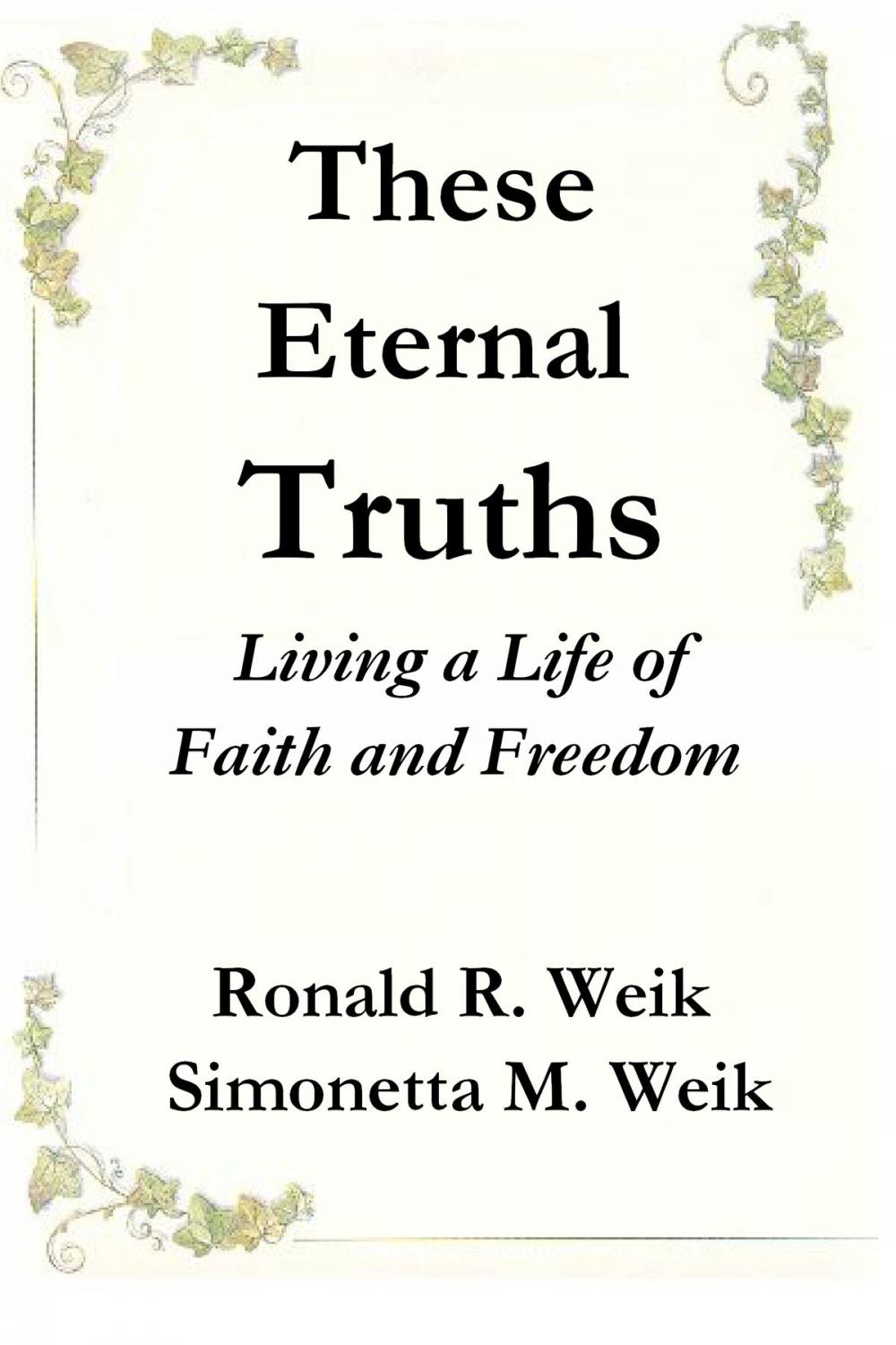 Big bigCover of These Eternal Truths: Living a Life of Faith and Freedom