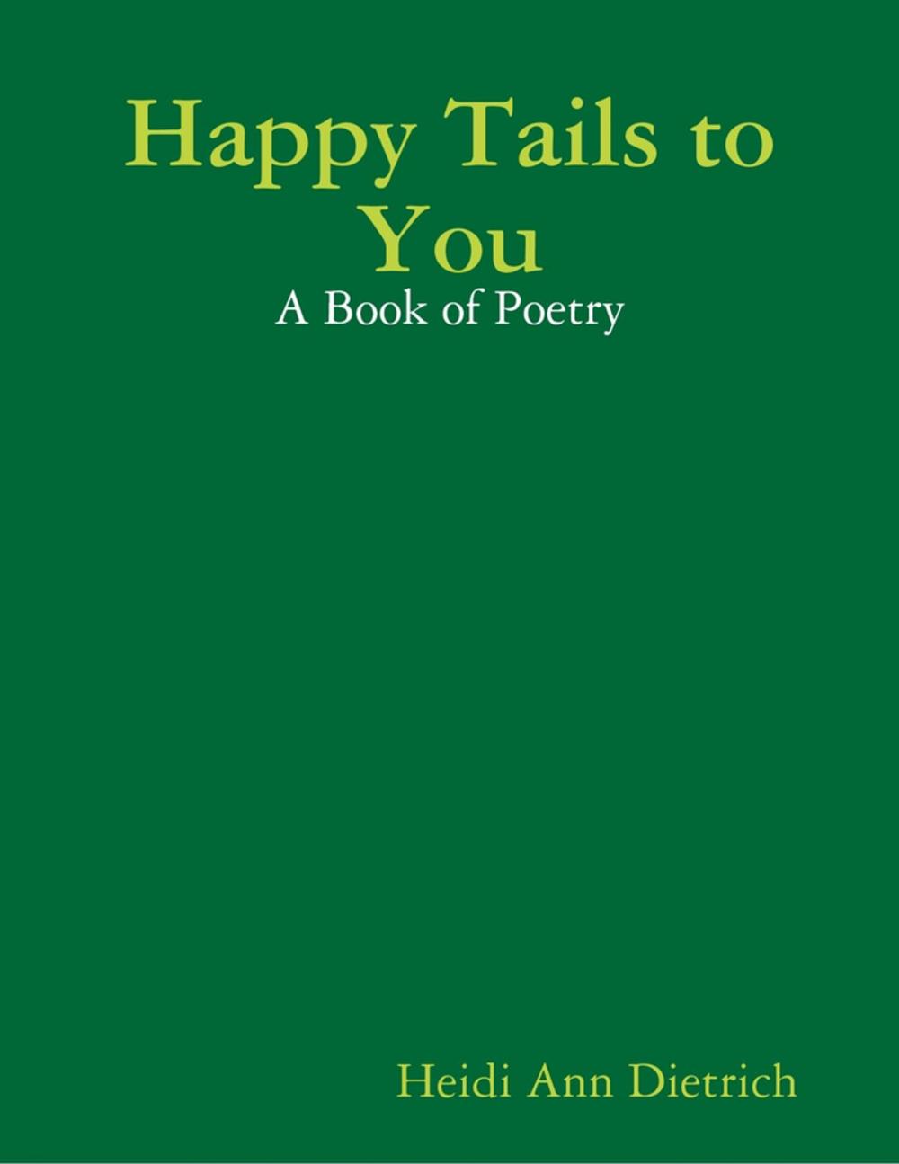 Big bigCover of Happy Tails to You: A Book of Poetry