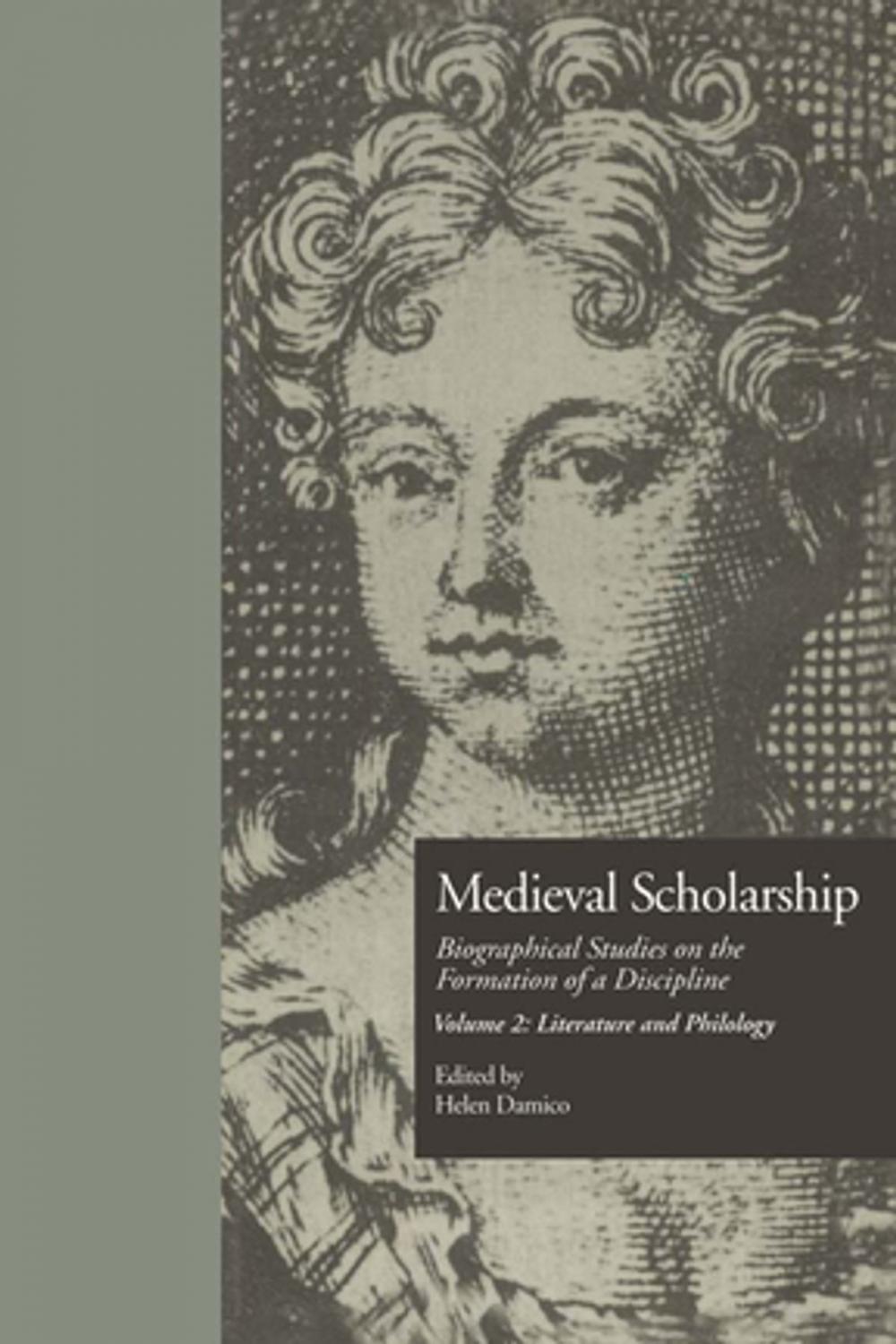 Big bigCover of Medieval Scholarship: Biographical Studies on the Formation of a Discipline