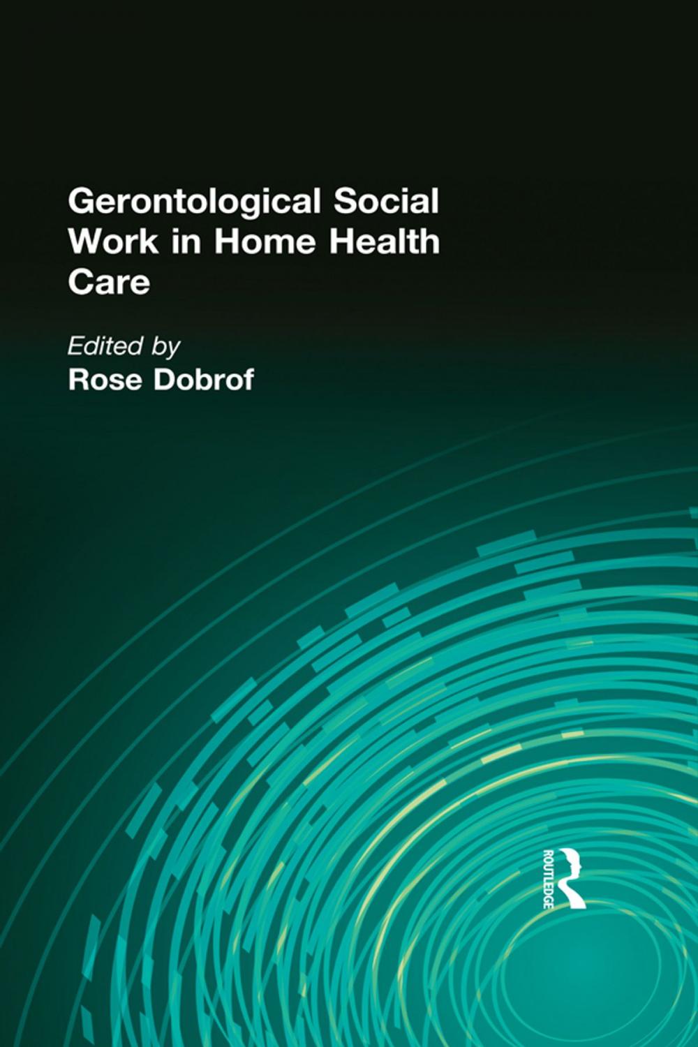 Big bigCover of Gerontological Social Work in Home Health Care