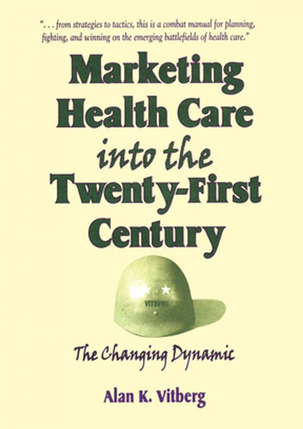 Big bigCover of Marketing Health Care Into the Twenty-First Century