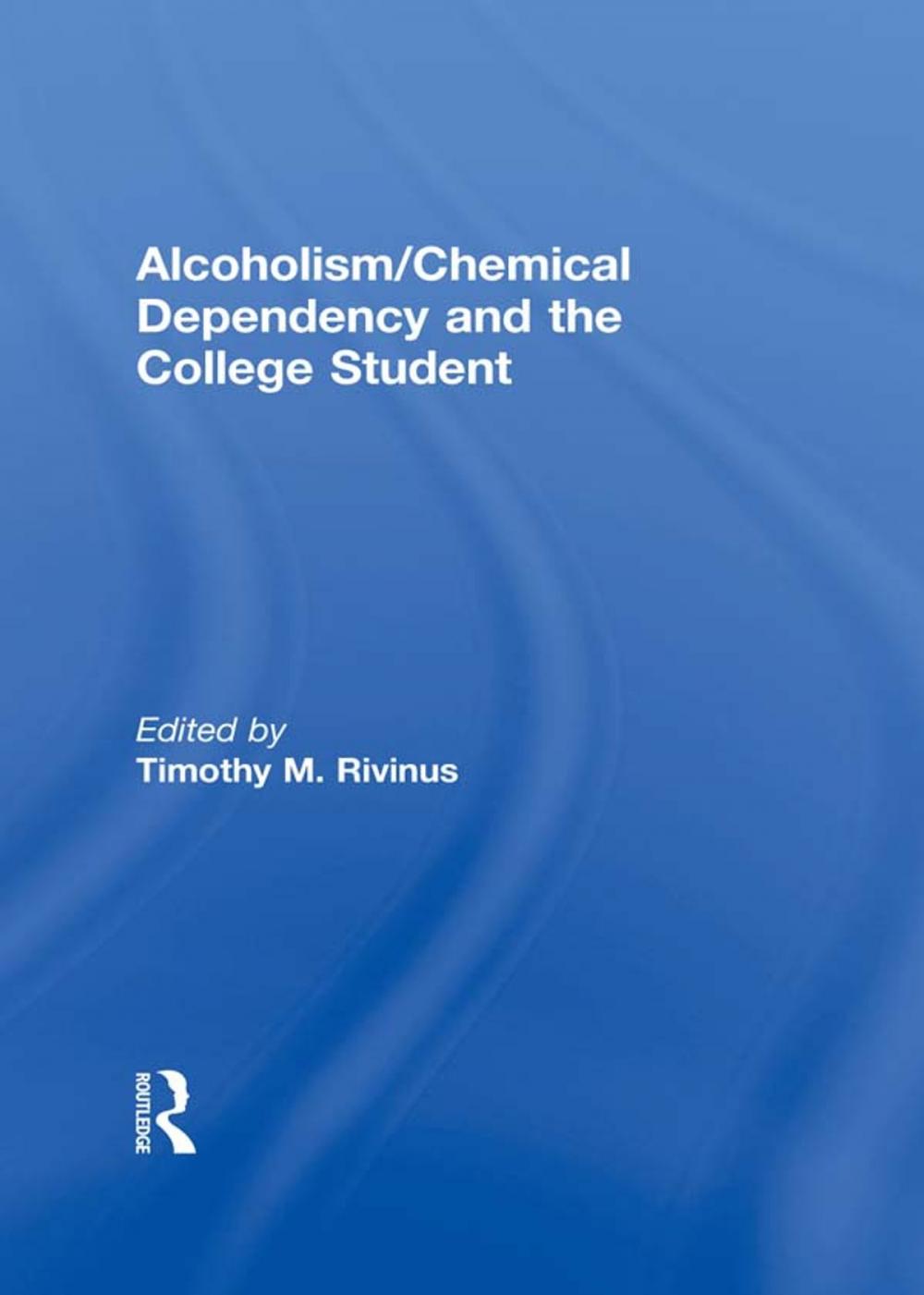 Big bigCover of Alcoholism/Chemical Dependency and the College Student