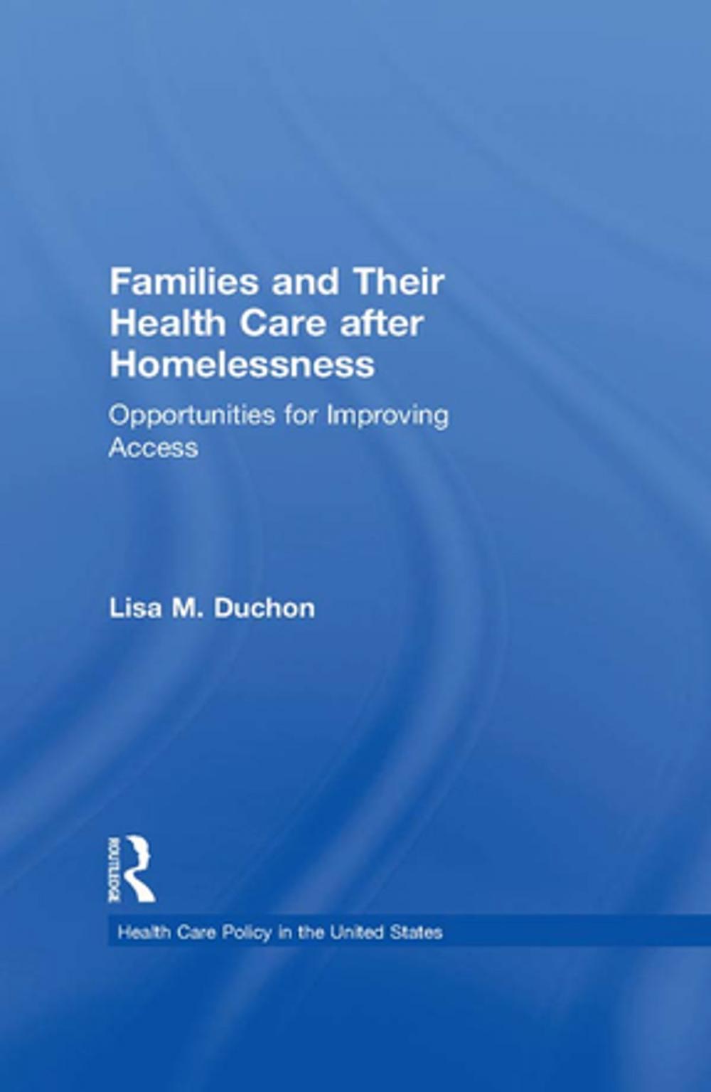 Big bigCover of Families and Their Health Care after Homelessness