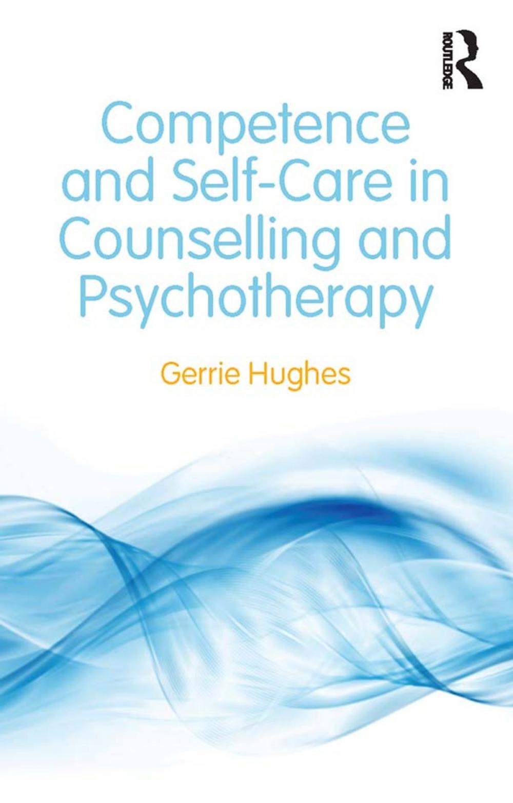 Big bigCover of Competence and Self-Care in Counselling and Psychotherapy