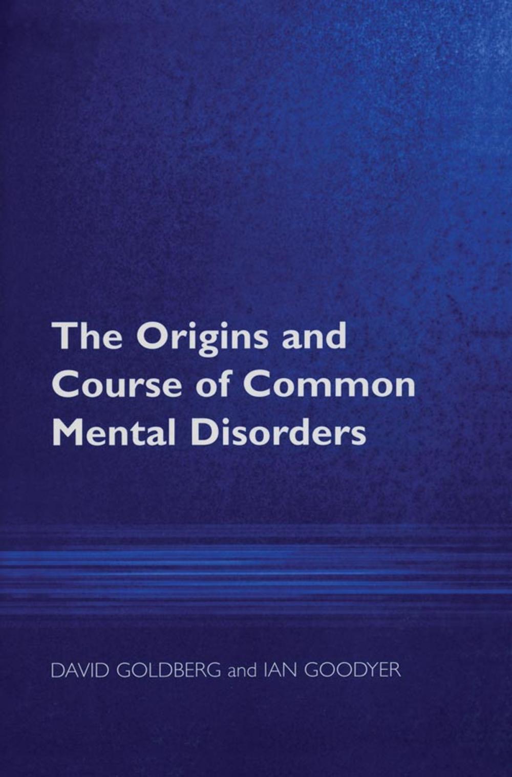 Big bigCover of The Origins and Course of Common Mental Disorders