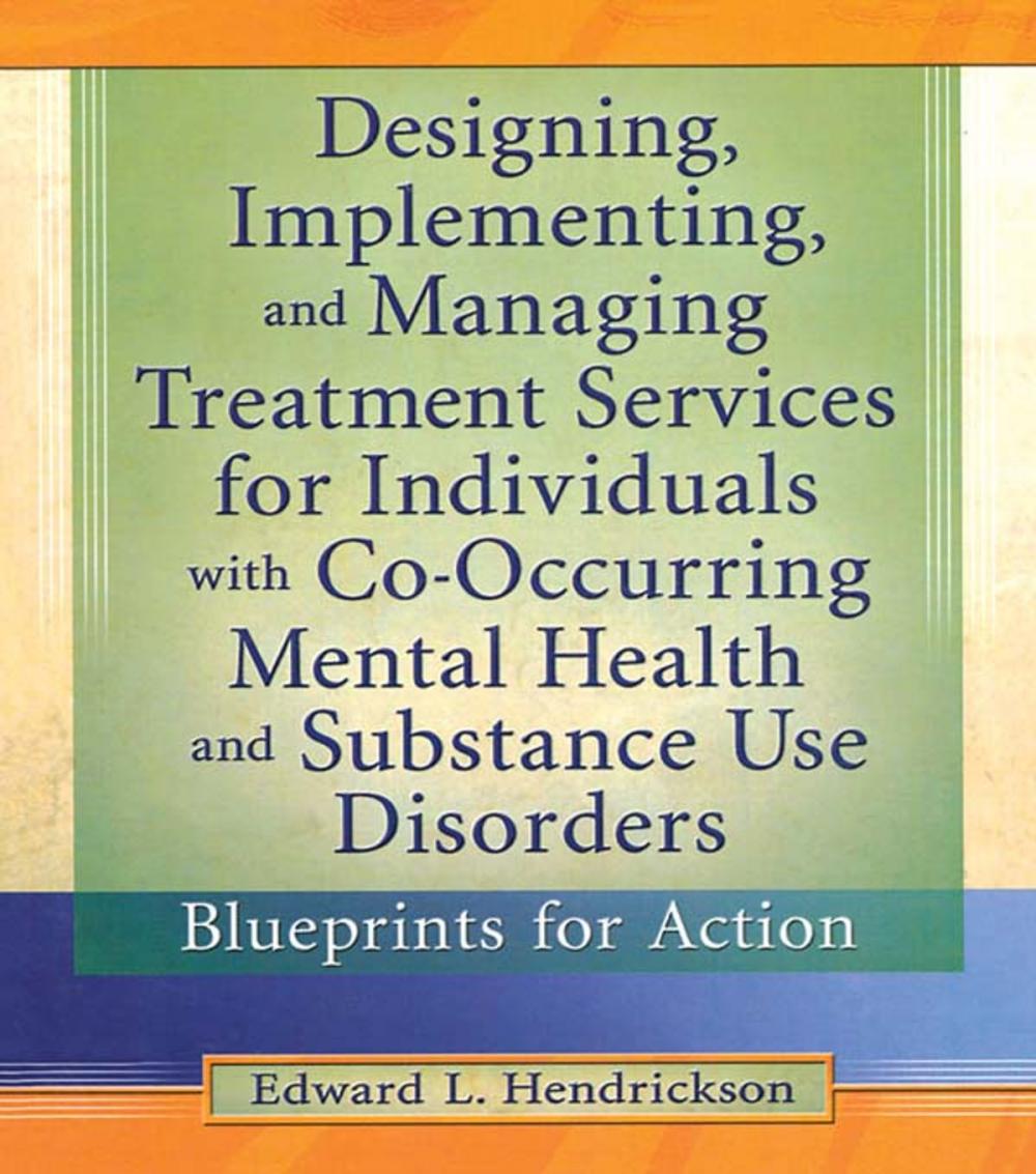 Big bigCover of Designing, Implementing, and Managing Treatment Services for Individuals with Co-Occurring Mental Health and Substance Use Disorders