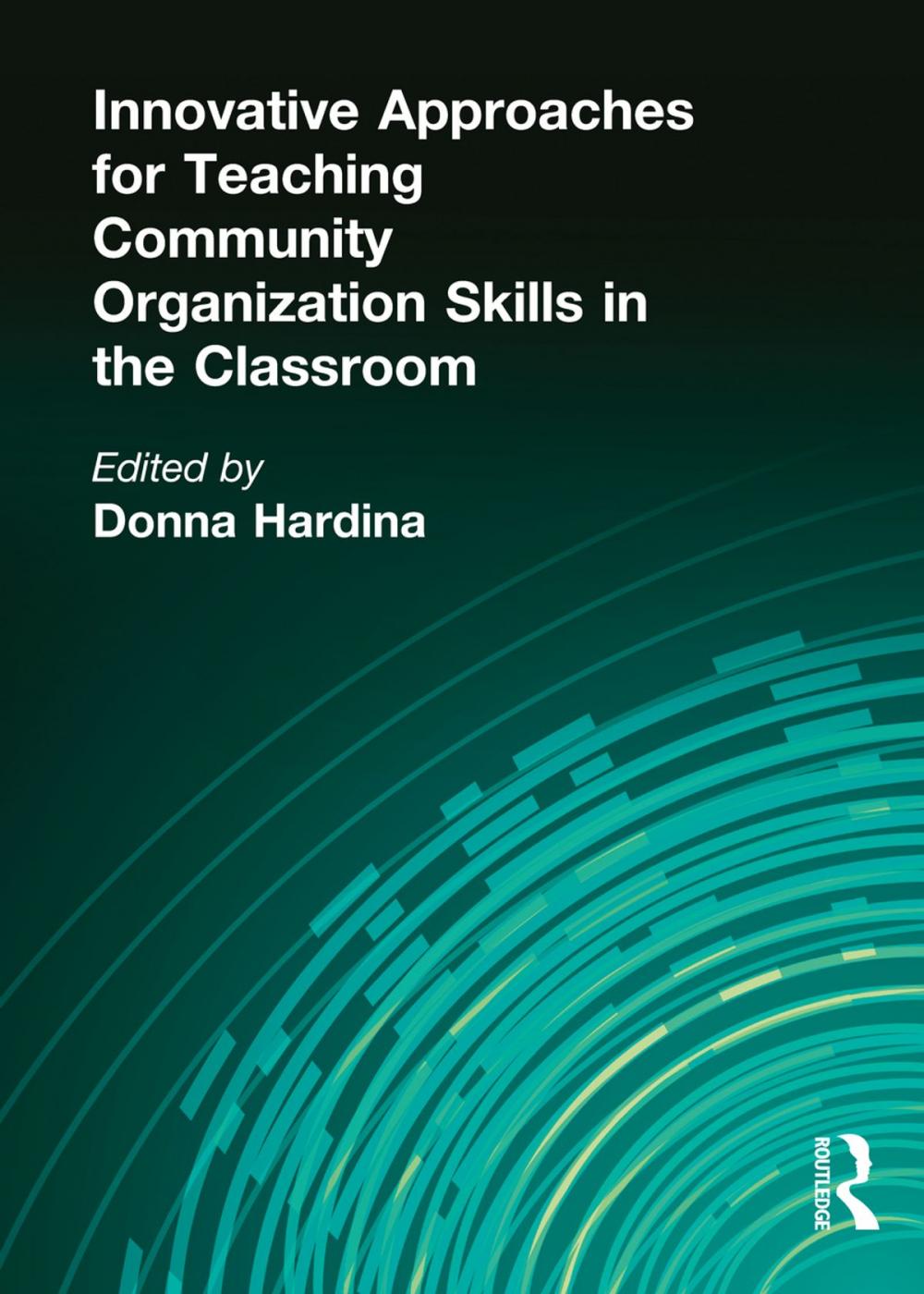 Big bigCover of Innovative Approaches for Teaching Community Organization Skills in the Classroom