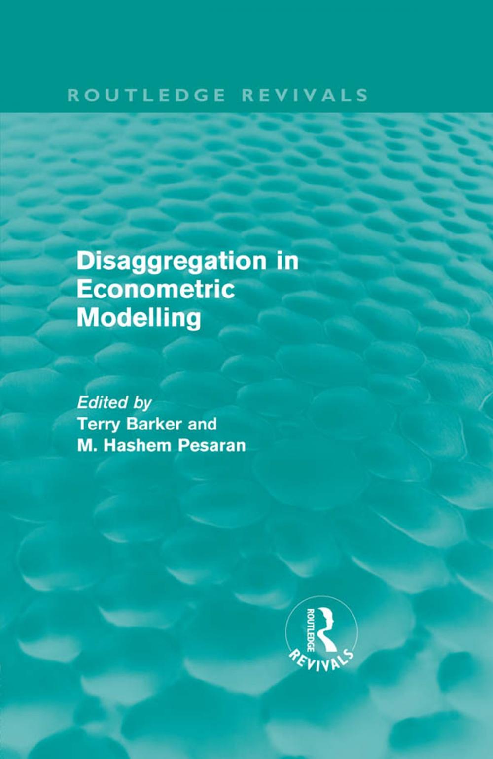 Big bigCover of Disaggregation in Econometric Modelling (Routledge Revivals)