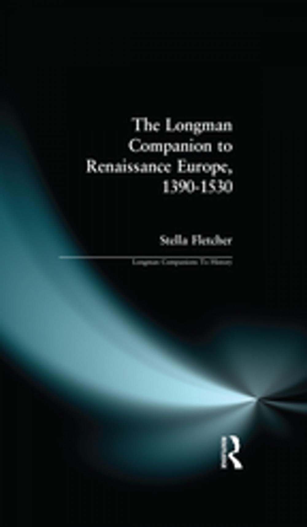 Big bigCover of The Longman Companion to Renaissance Europe, 1390-1530