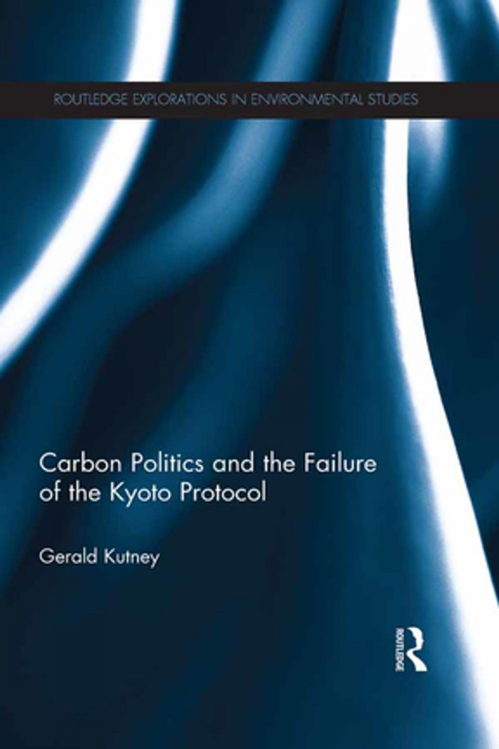 Big bigCover of Carbon Politics and the Failure of the Kyoto Protocol