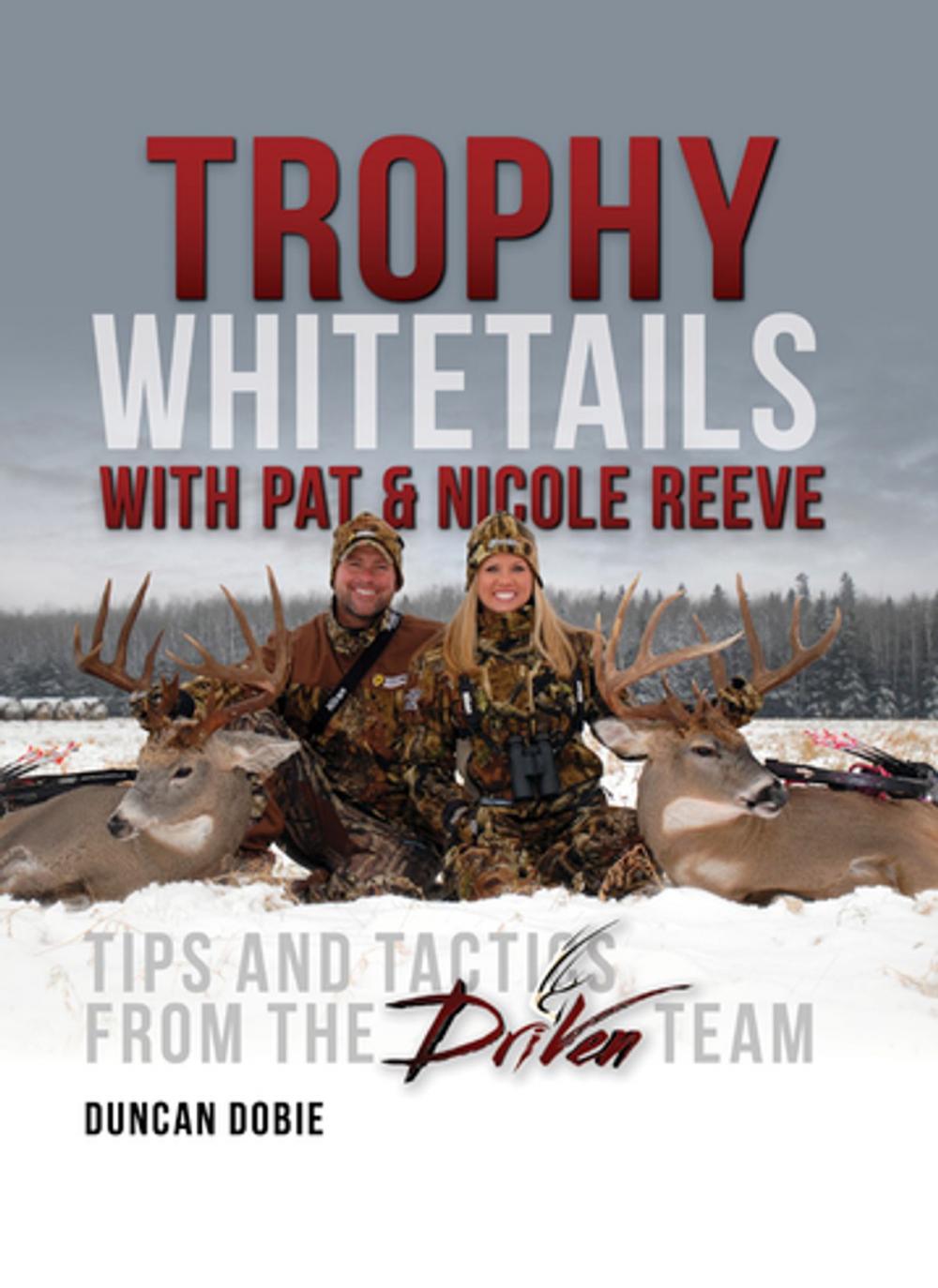 Big bigCover of Trophy Whitetails with Pat and Nicole Reeve