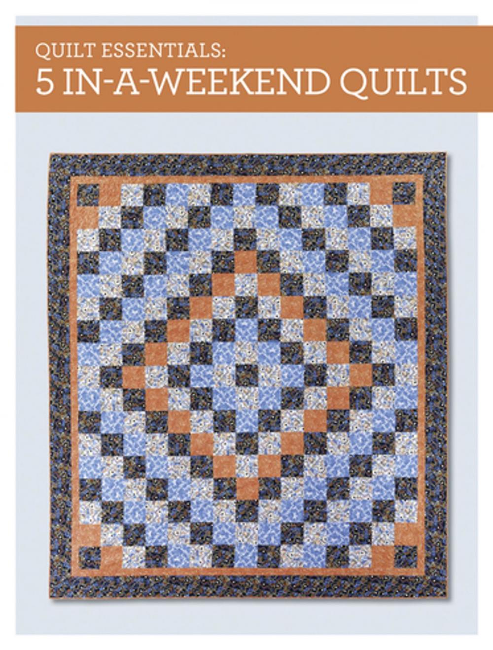 Big bigCover of Quilt Essentials - 5 In-a-Weekend Quilts