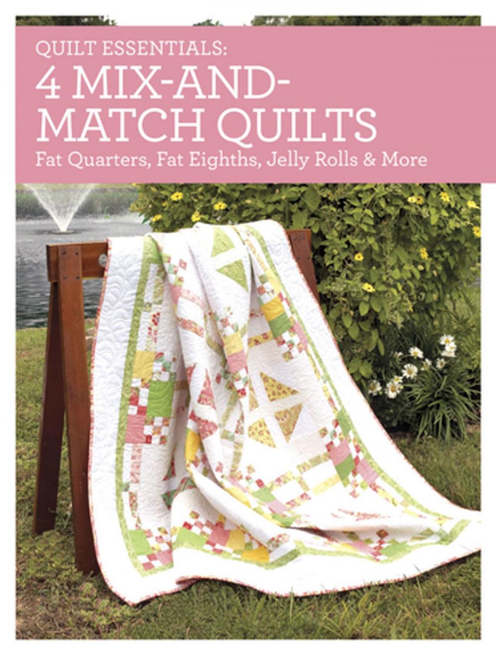 Big bigCover of Quilt Essentials - 4 Mix-and-Match Quilts