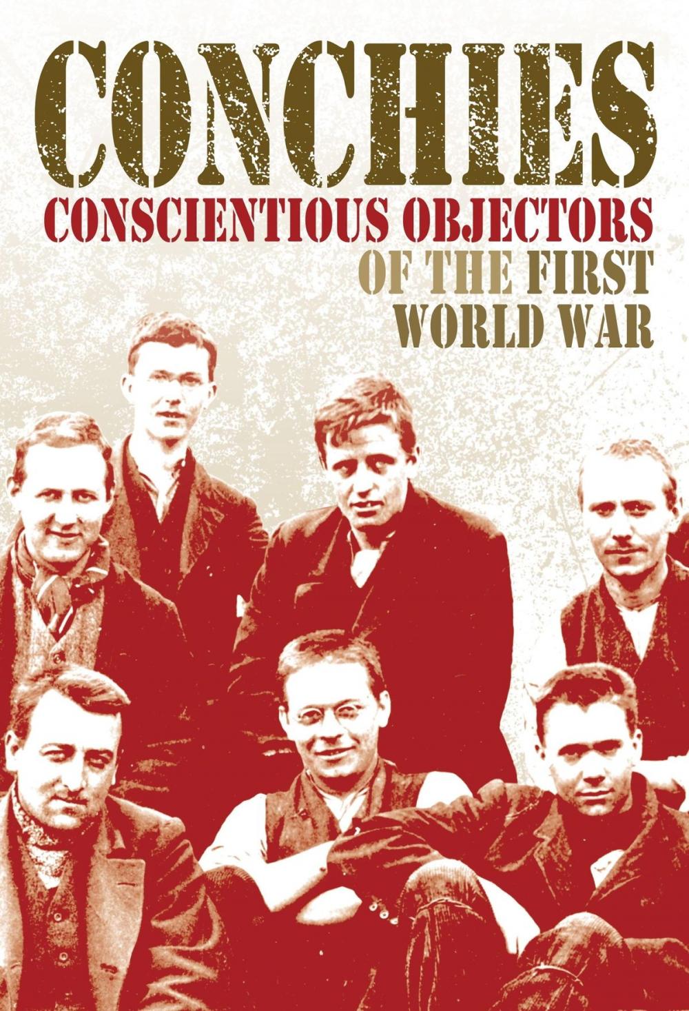 Big bigCover of Conchies: Conscientious Objectors of the First World War