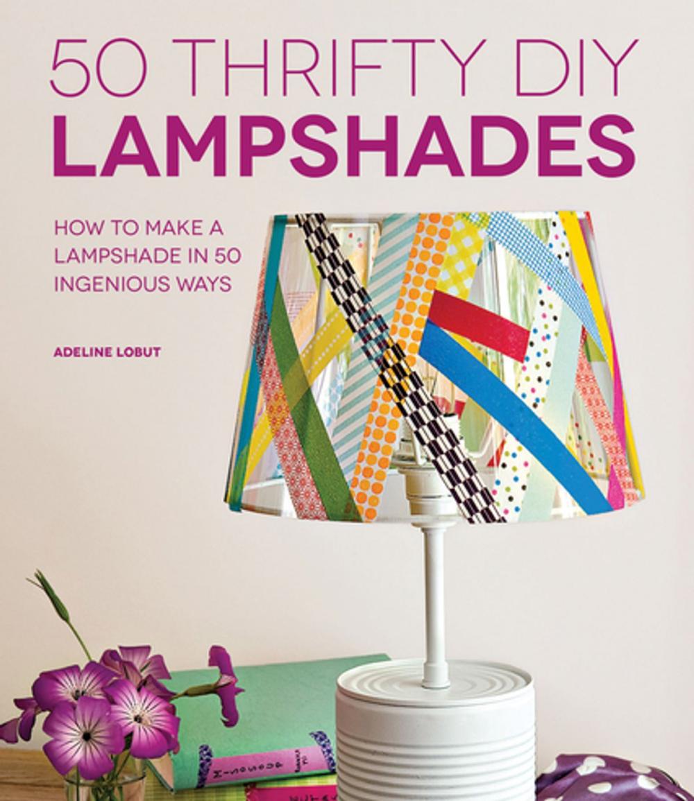 Big bigCover of 50 Thrifty DIY Lampshades